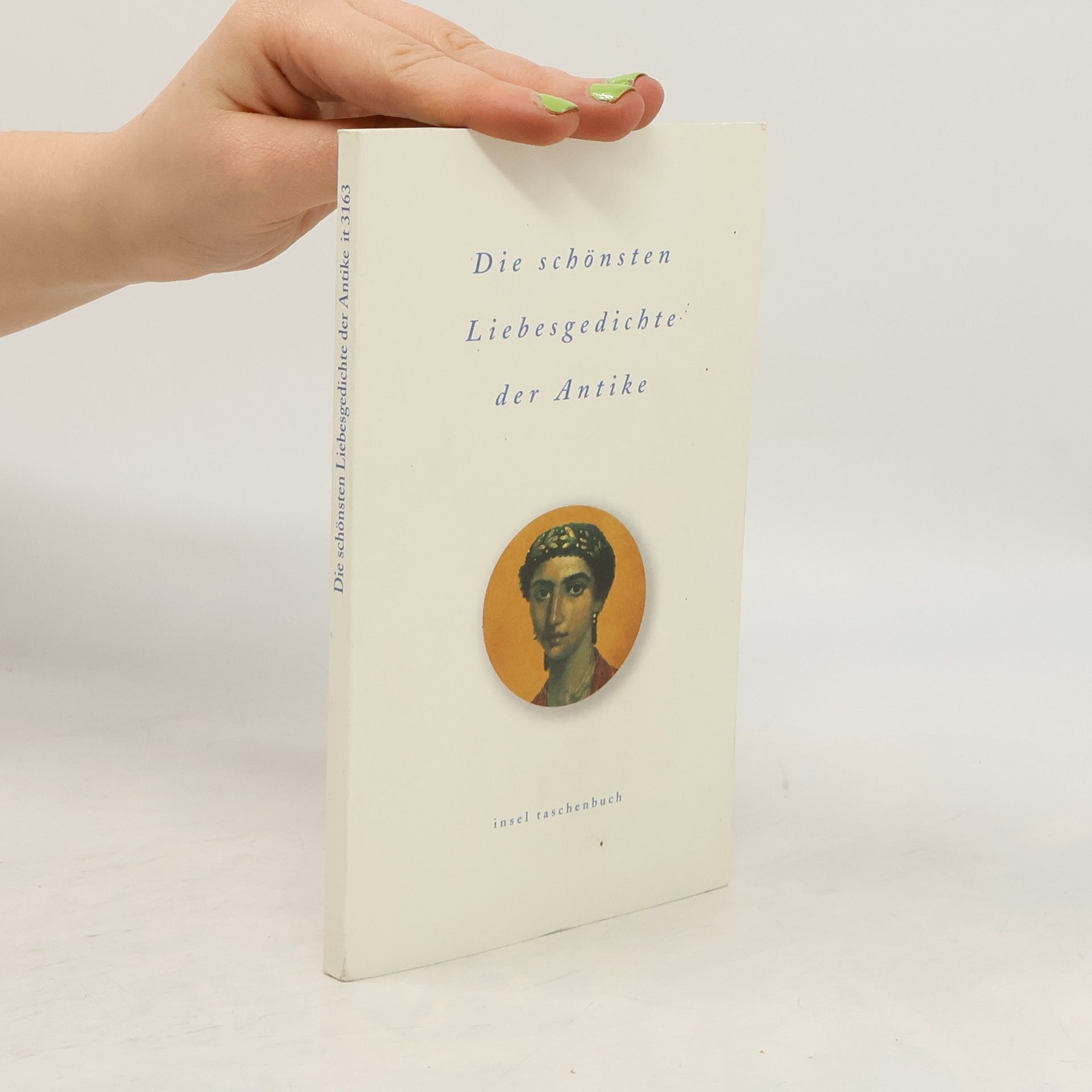 Autorenkollektiv Insel Taschenbuch - 3163: Die schönsten Liebesgedichte der Antike