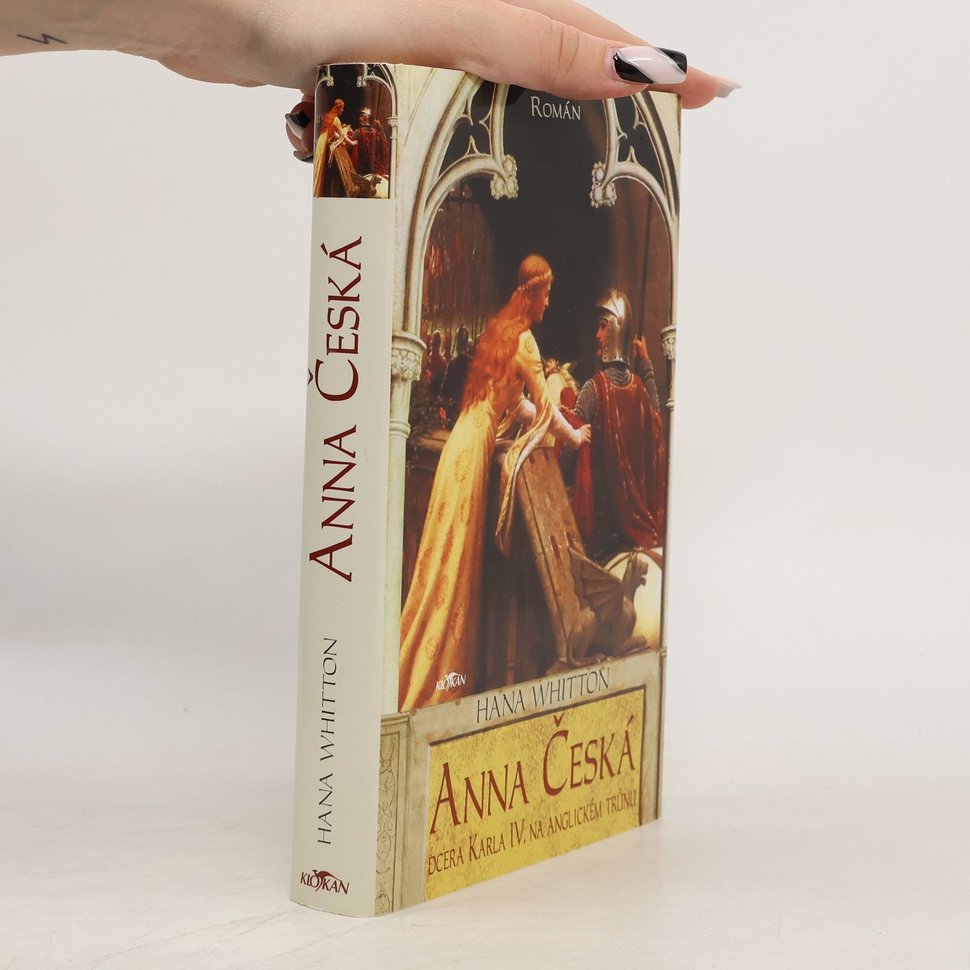 Hana Parkánová-Whitton Anna Česká : dcera Karla IV. na anglickém trůnu
