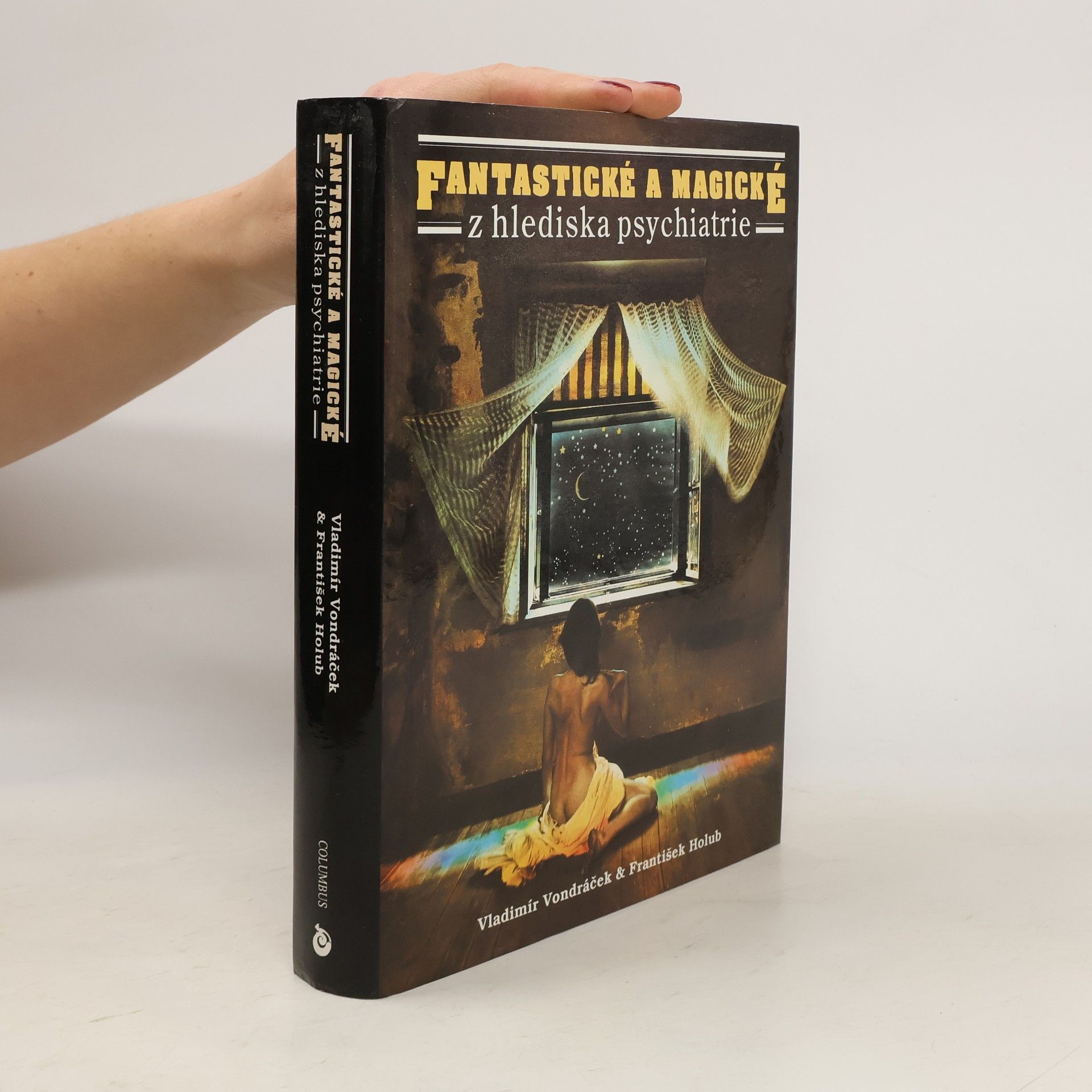 Vladimír Vondráček Fantastické a magické z hlediska psychiatrie