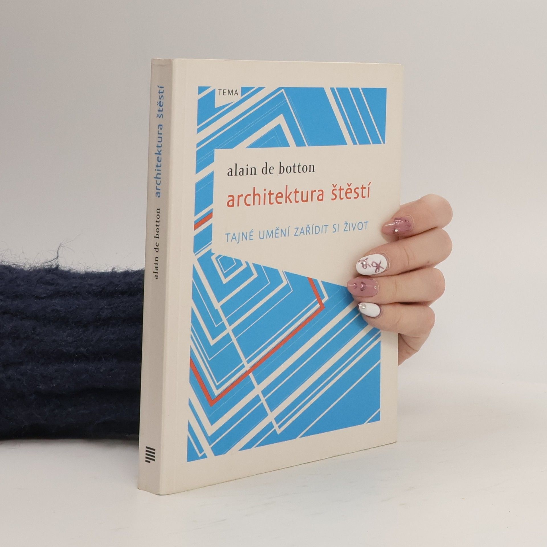 Alain de Botton Architektura štěstí. Tajné umění zařídit si život