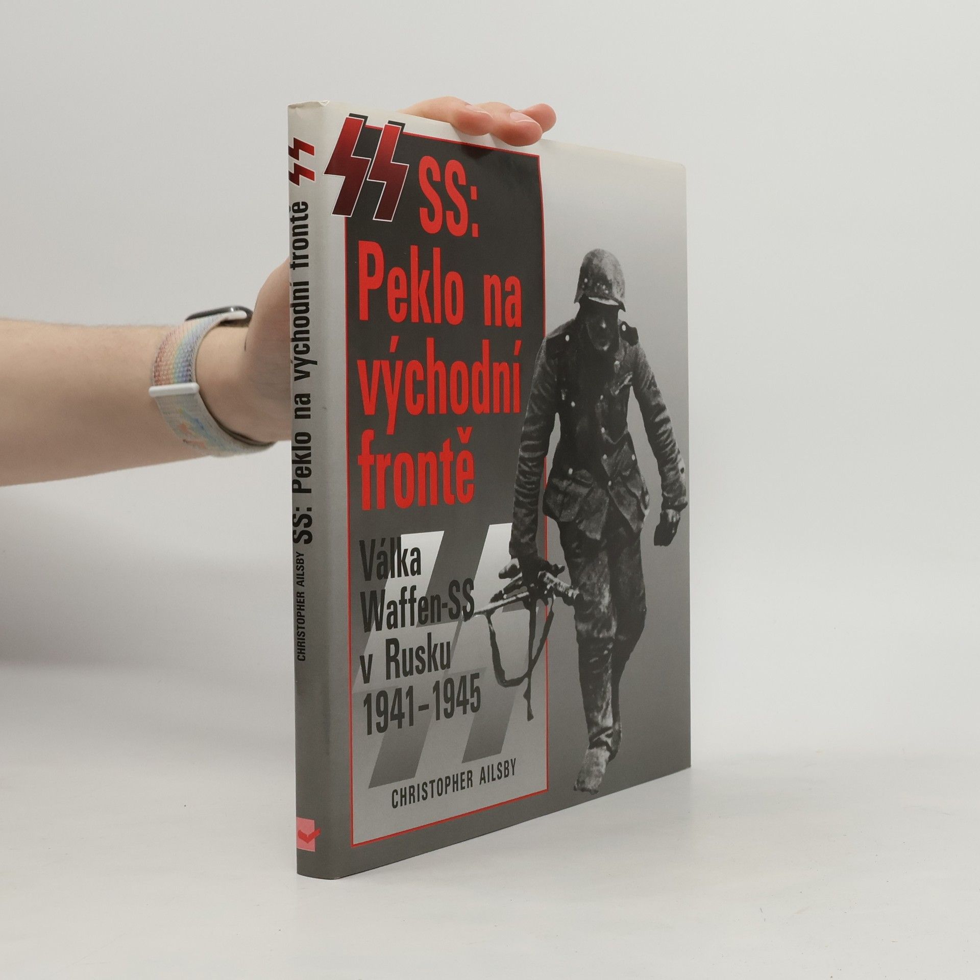 Christopher Ailsby SS: Peklo na východní frontě