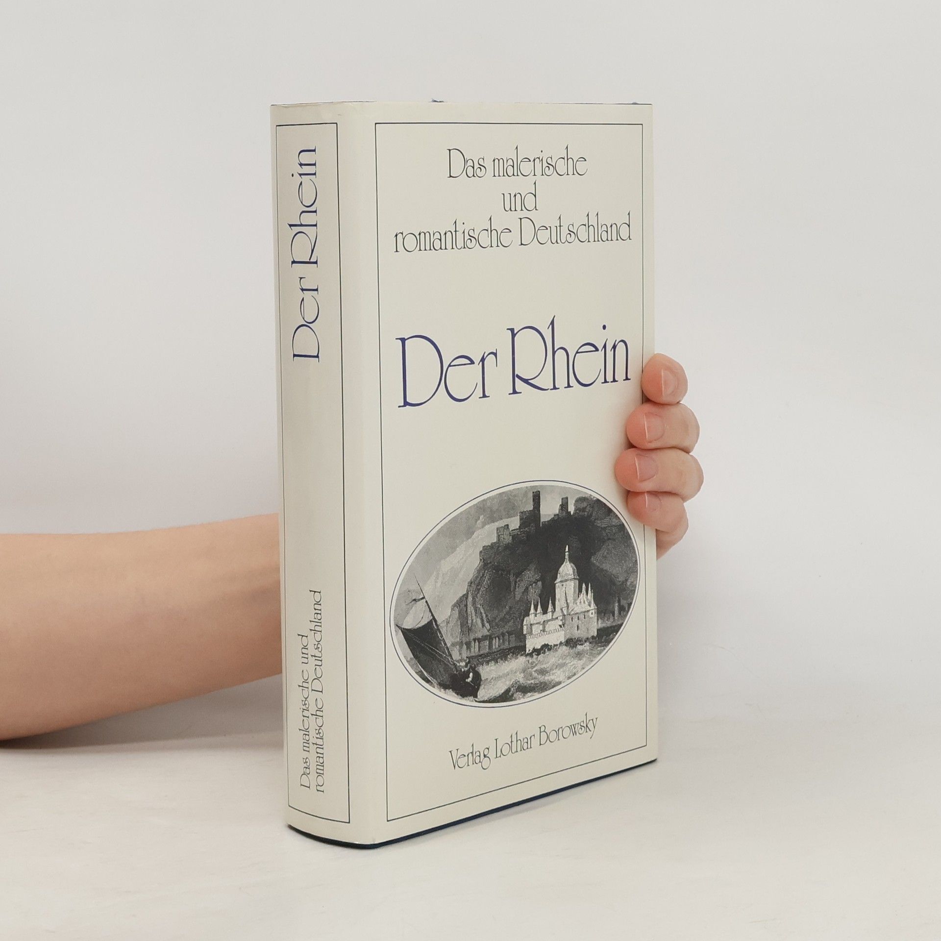 Autorenkollektiv Der Rhein. Das malerische und romantische Deutschland