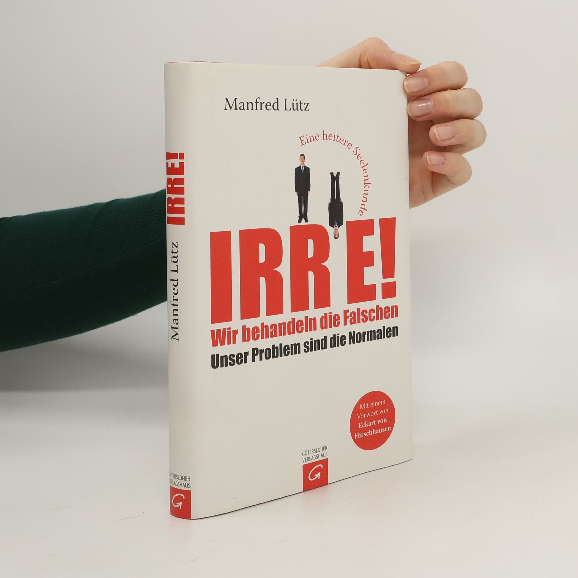 Manfred Lütz Irre! Wir behandeln die Falschen