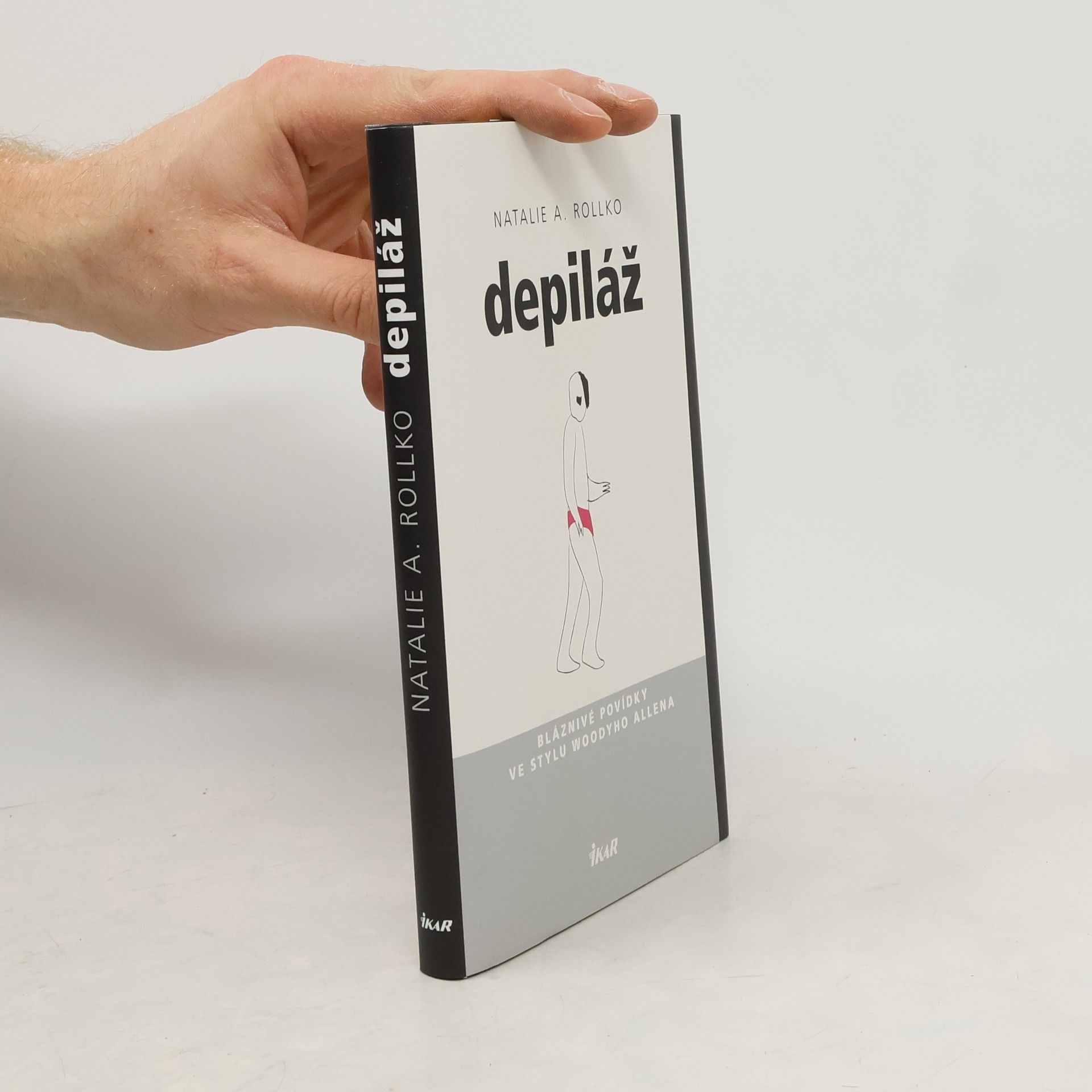 Natalie A. Rollko Depiláž. Bláznivé povídky ve stylu Woodyho Allena