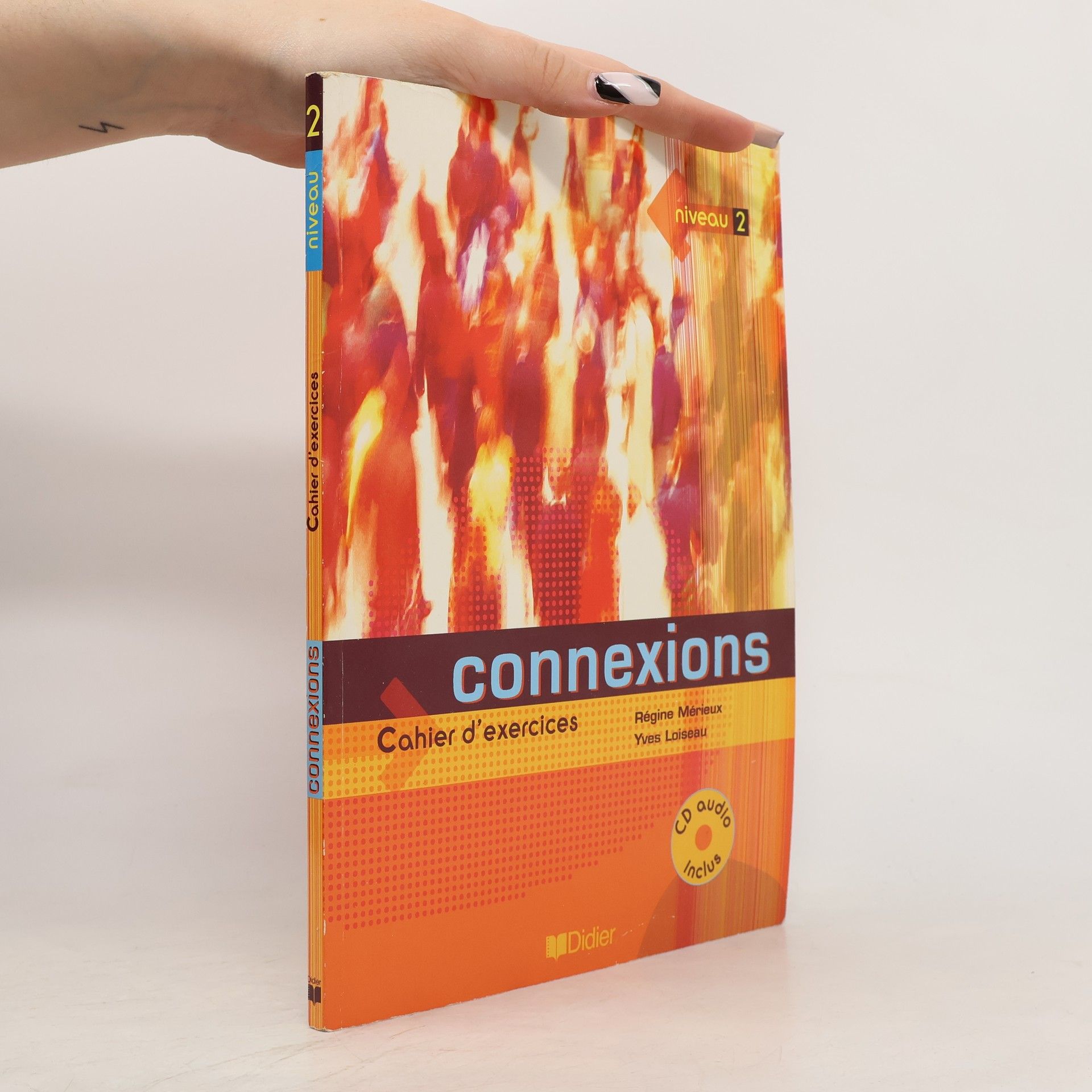 Régine Mérieux Connexions. Cahier d'exercices. Niveau 2