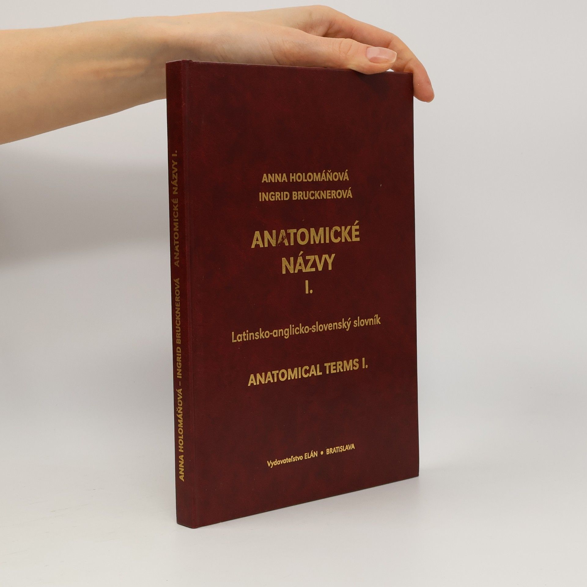 Anna Holomáňová Anatomické názvy I. Latinsko-anglicko-slovenský slovník
