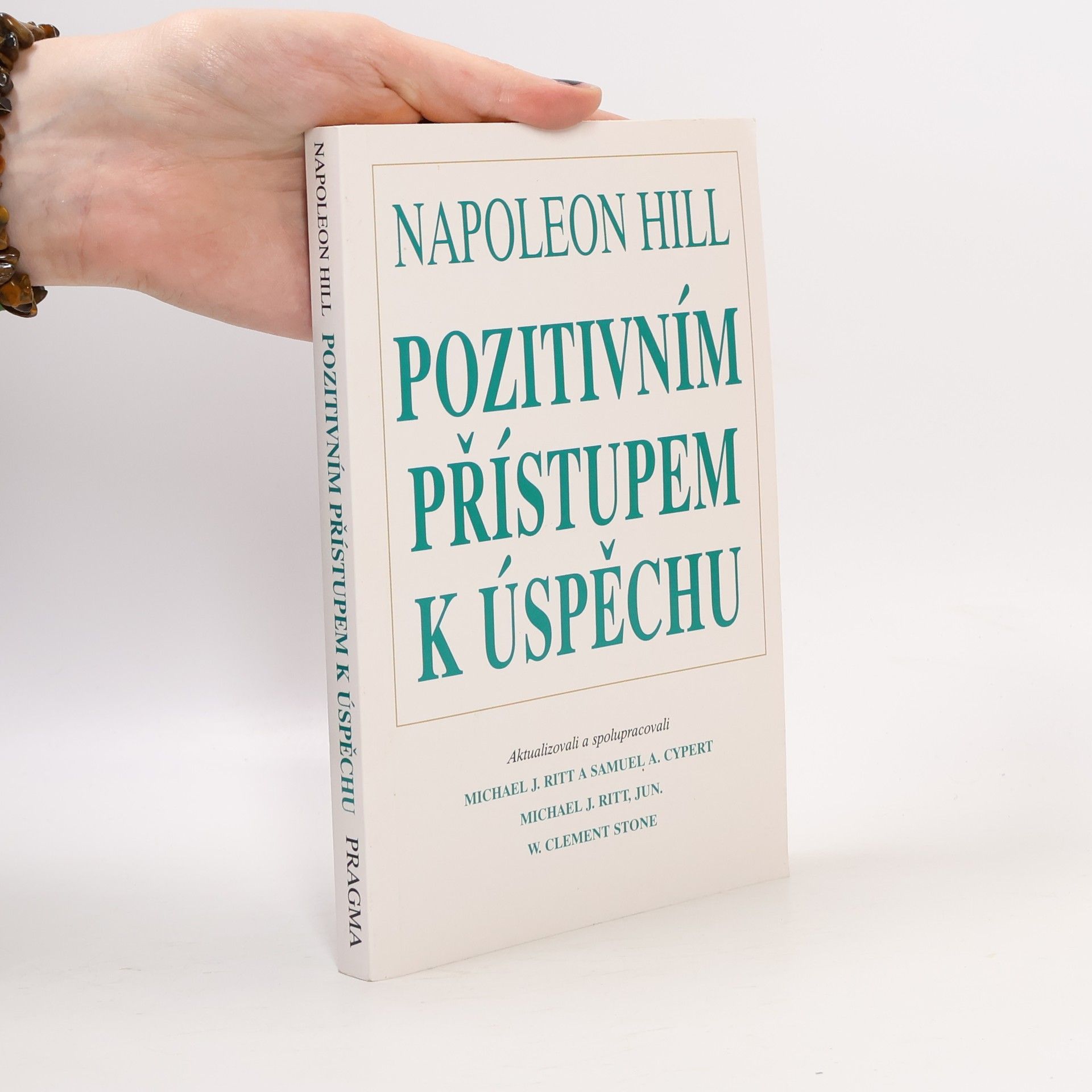 Napoleon Hill Pozitivním přístupem k úspěchu