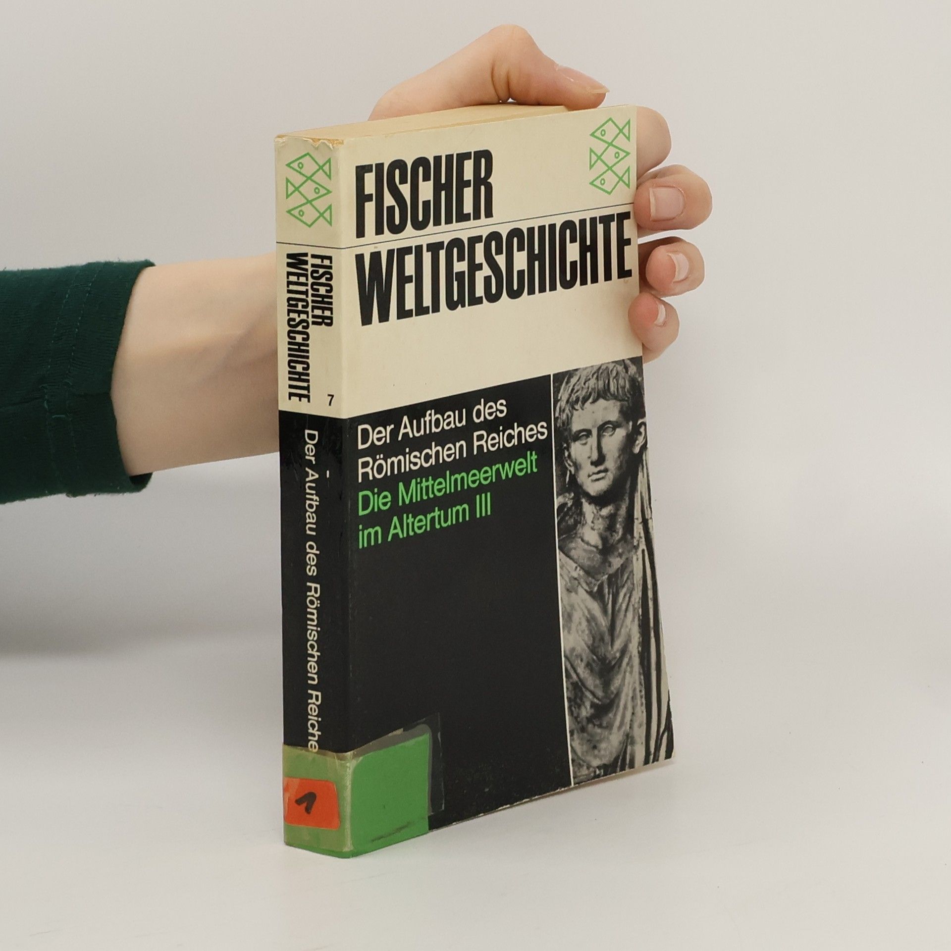 Pierre Grimal Fischer Weltgeschichte 7. Der Aufbau des Römischen Reiches: Die Mittelmeerwelt im Altertum III