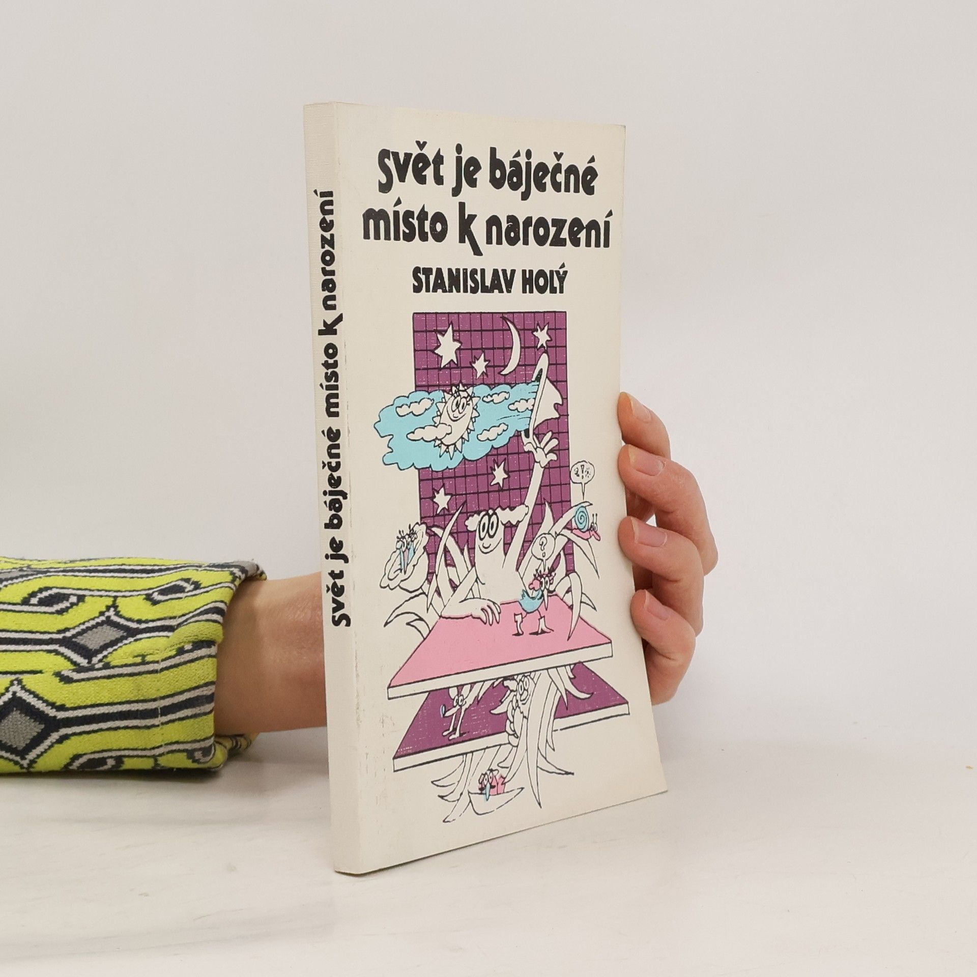 Stanislav Holý Svět je báječné místo k narození