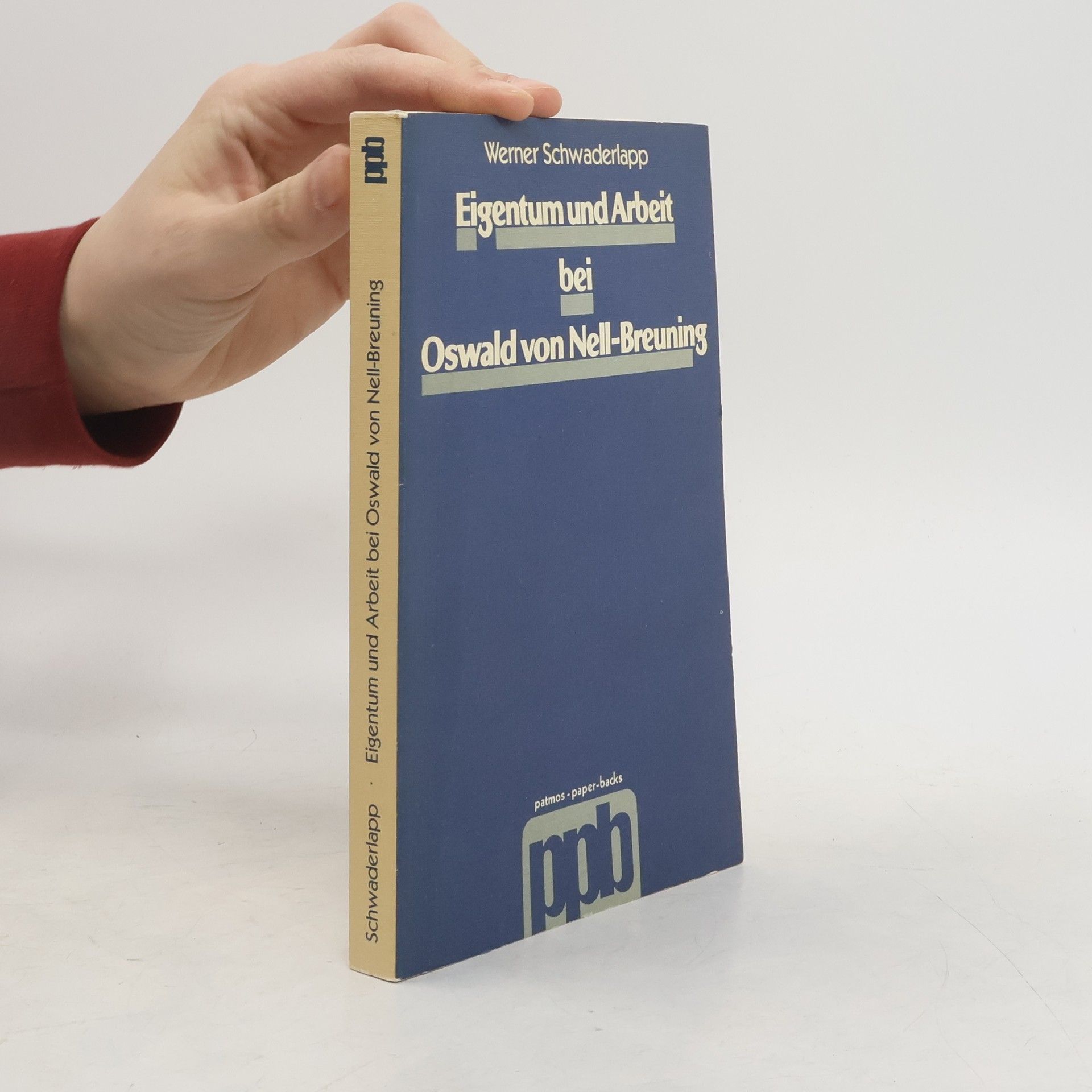 Werner Schwaderlapp Eigentum und Arbeit bei Oswald von Nell-Breuning