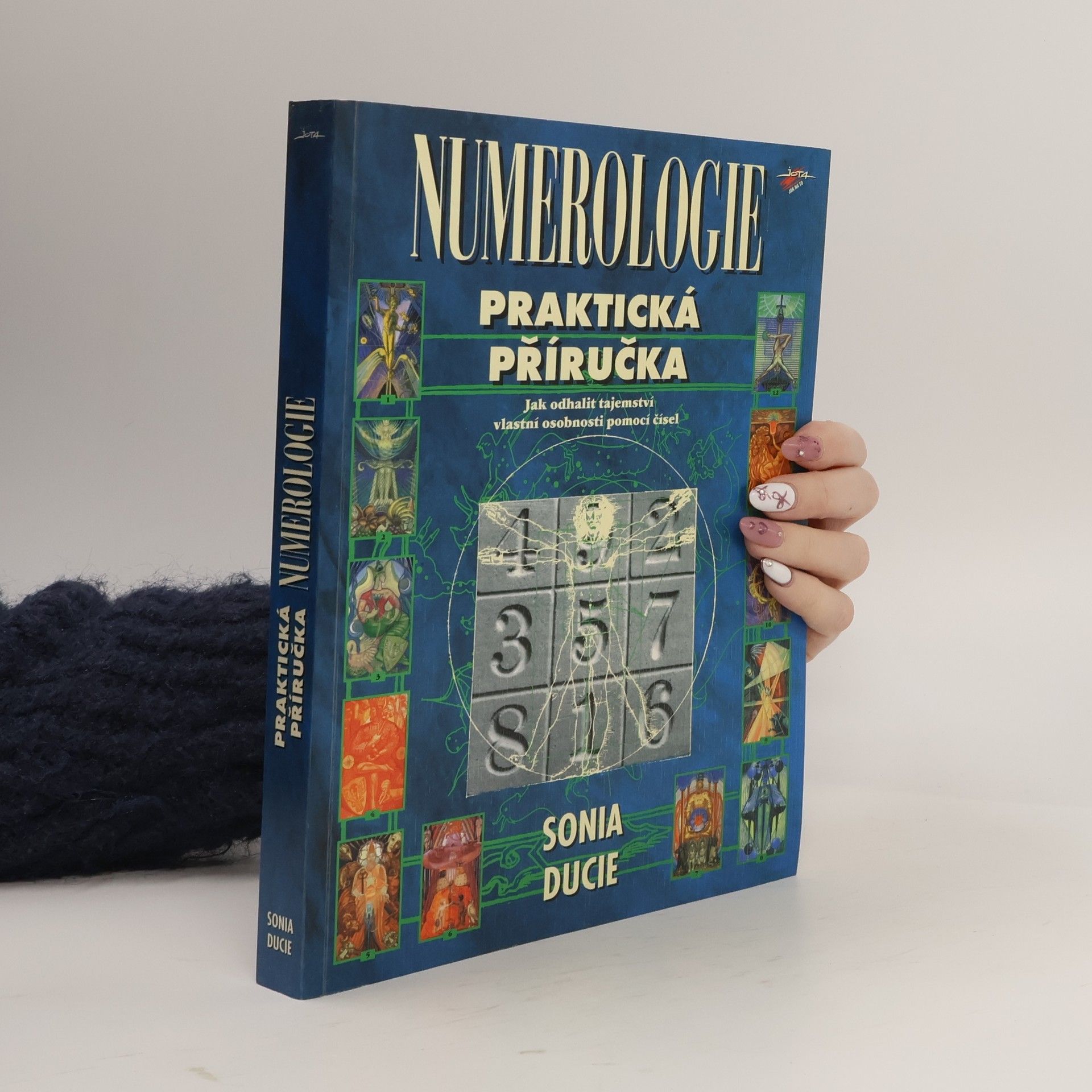 Sonia Ducie Numerologie. Praktická příručka, jak odhalit tajemství vlastní osobnosti pomocí čísel