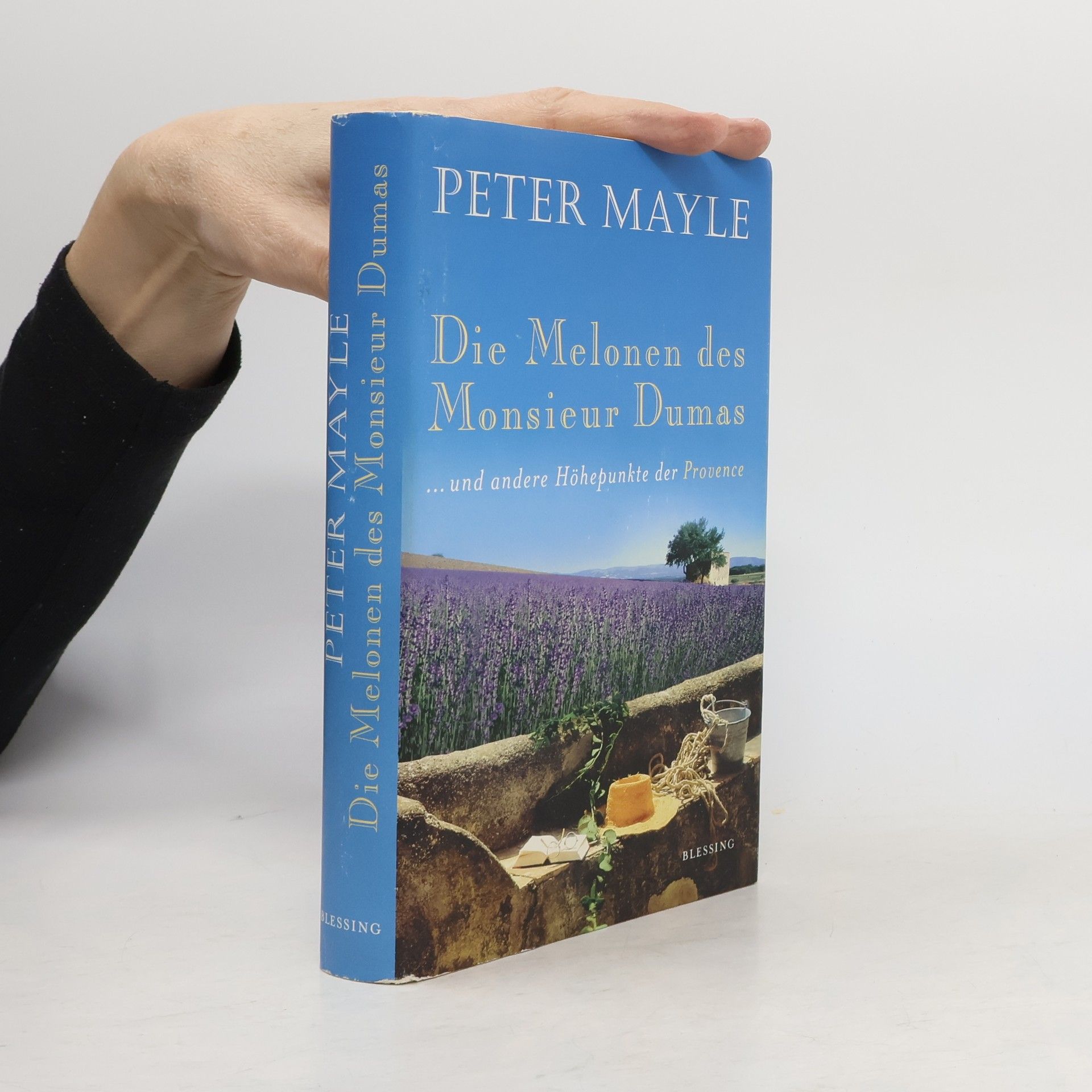Peter Mayle Die Melonen des Monsieur Dumas ... und andere Höhepunkte der Provence