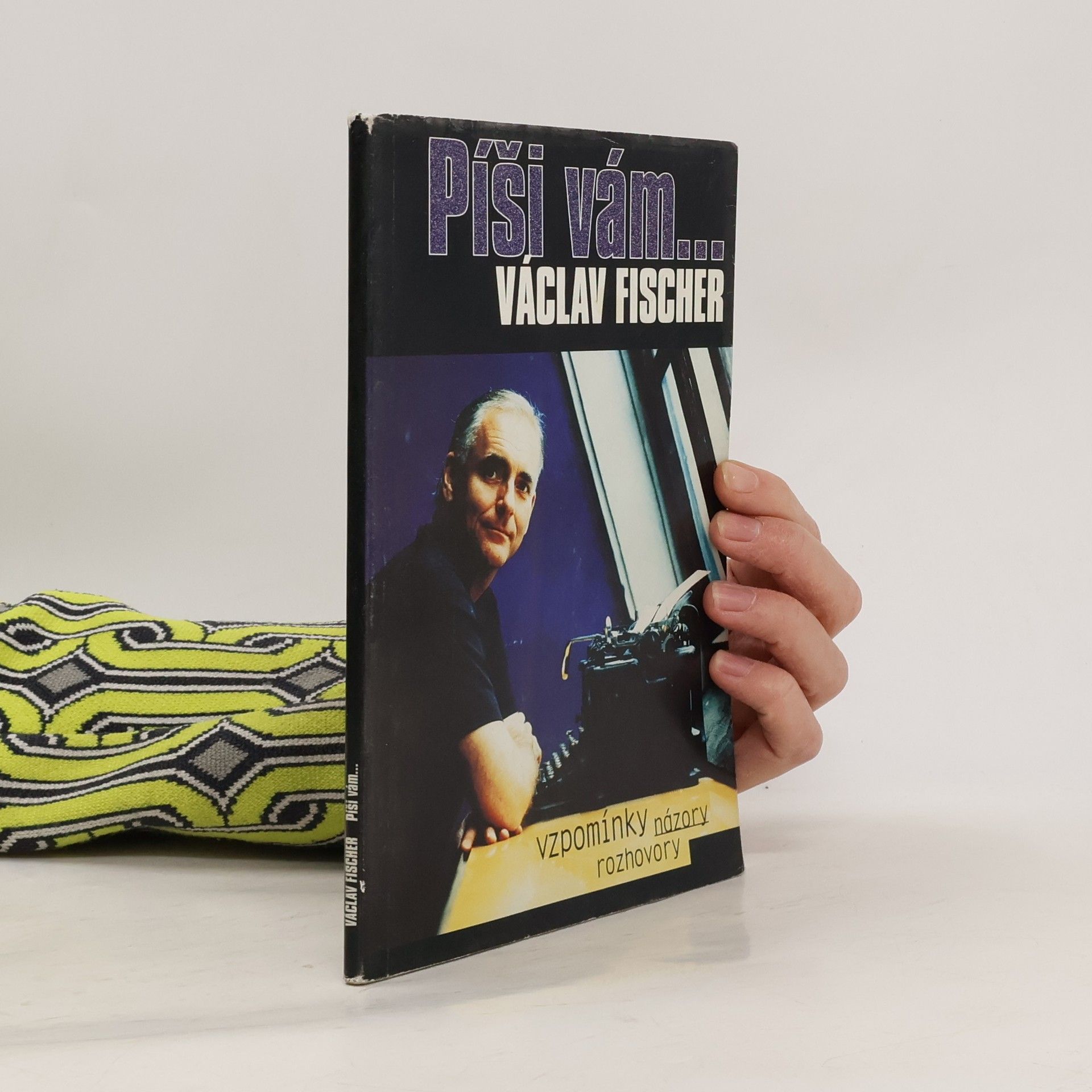 Václav Fischer Píši vám... : vzpomínky, názory, rozhovory