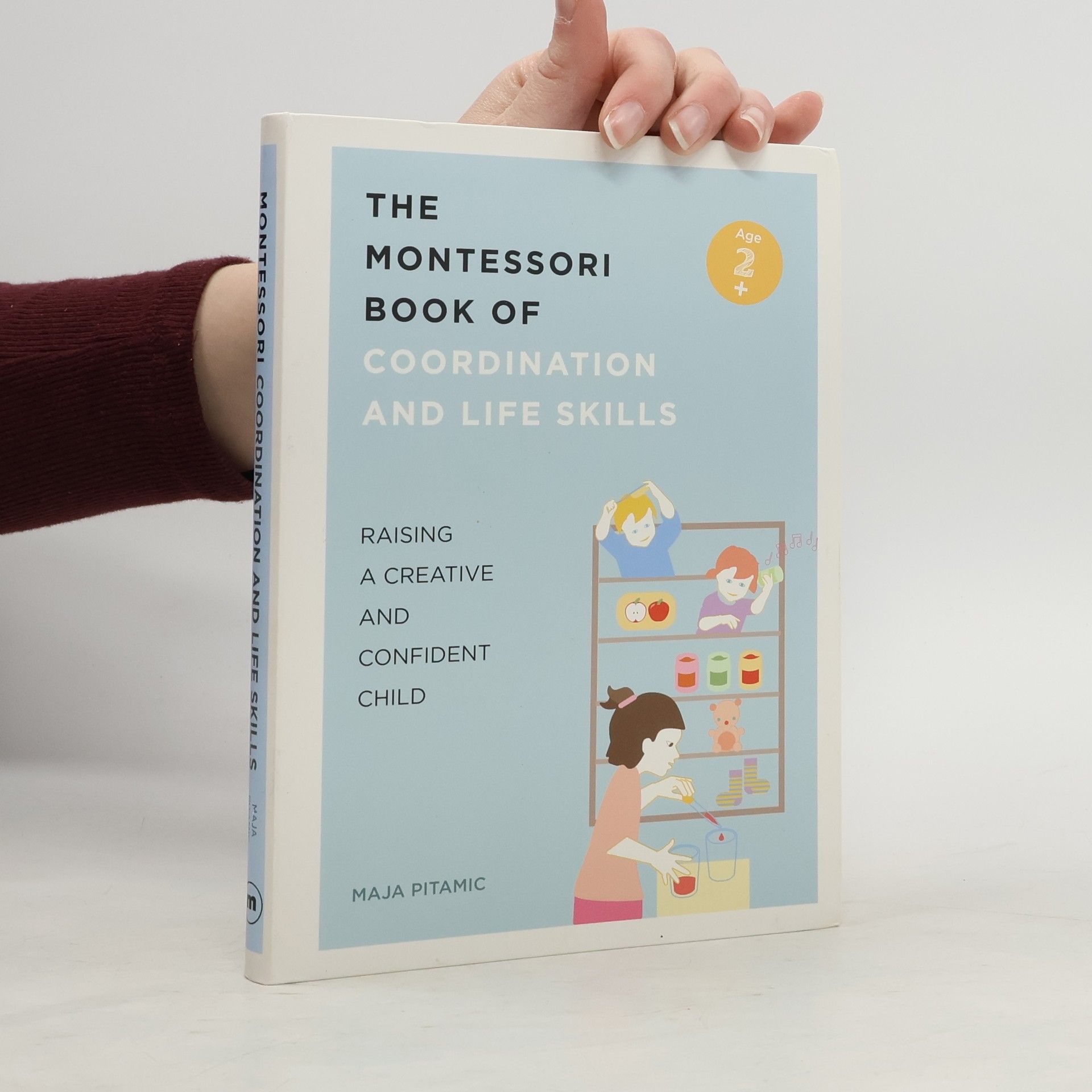 Maja Pitamic The Montessori Book of Coordination and Life Skills