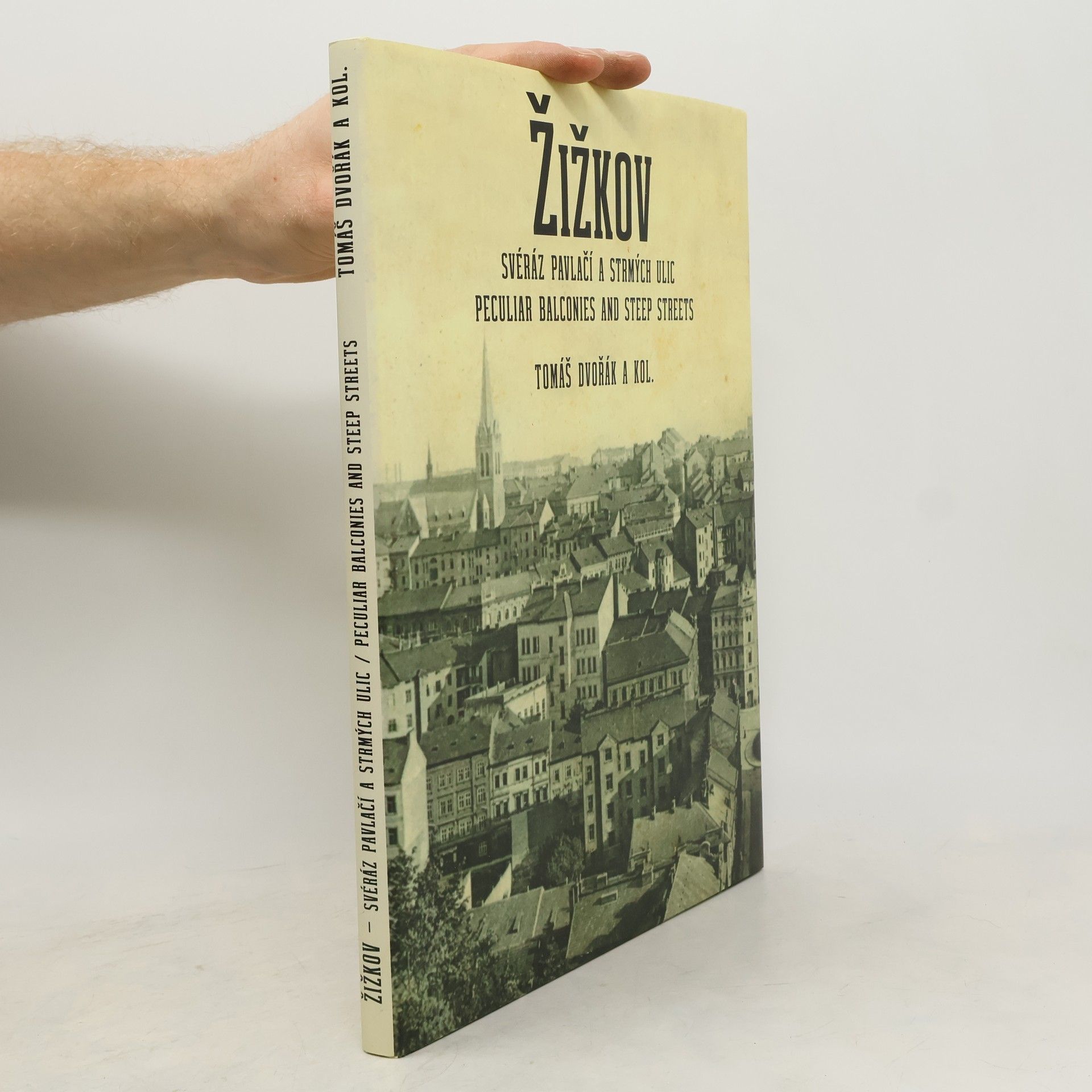 Tomáš Dvořák Žižkov. Svéráz pavlačí a strmých ulic.