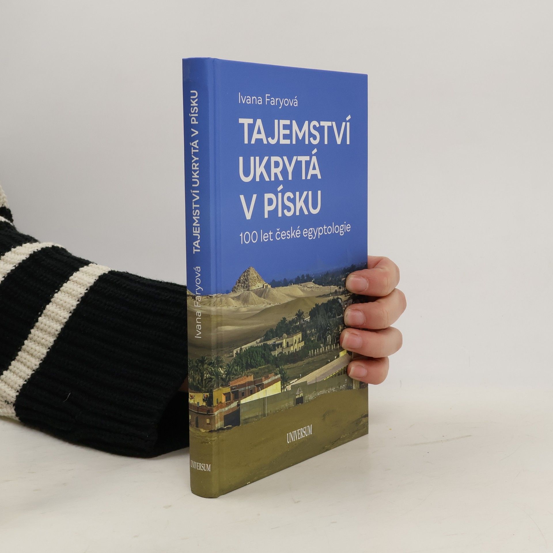 Ivana Faryová Tajemství ukrytá v písku – 100 let české egyptologie