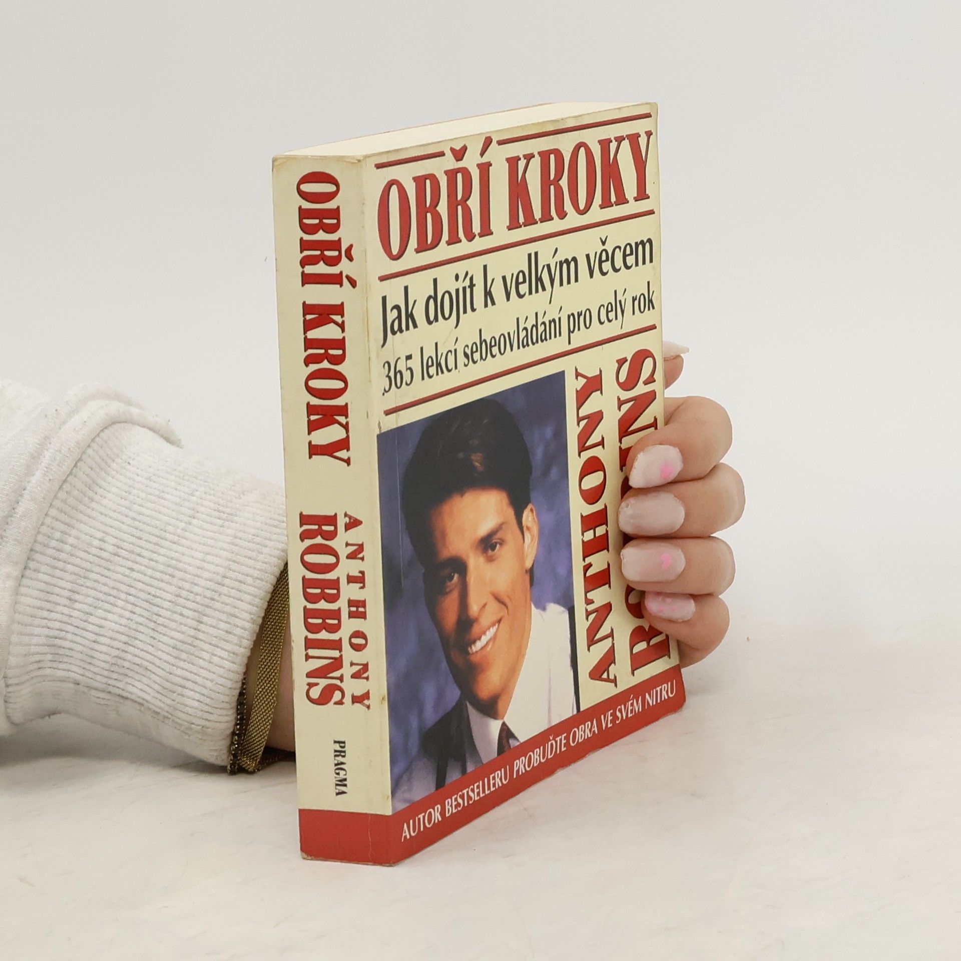Anthony Robbins Obří kroky: Jak dojít k velkým věcem : 365 lekcí sebeovládání po celý rok