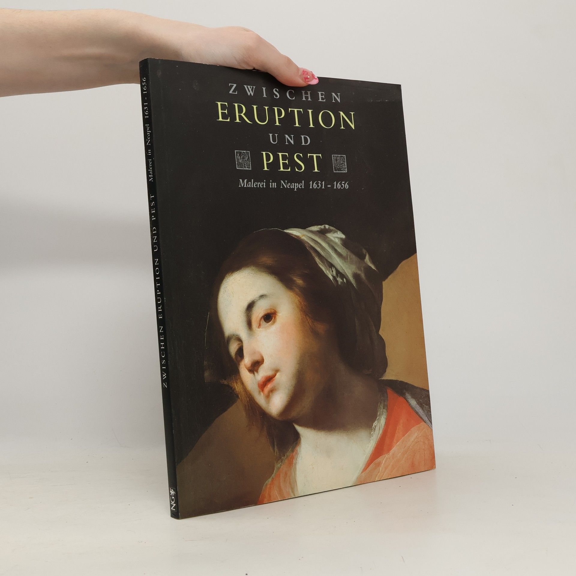 Ladislav Daniel Zwischen Eruption und Pest : Malerei in Neapel 1631-1656