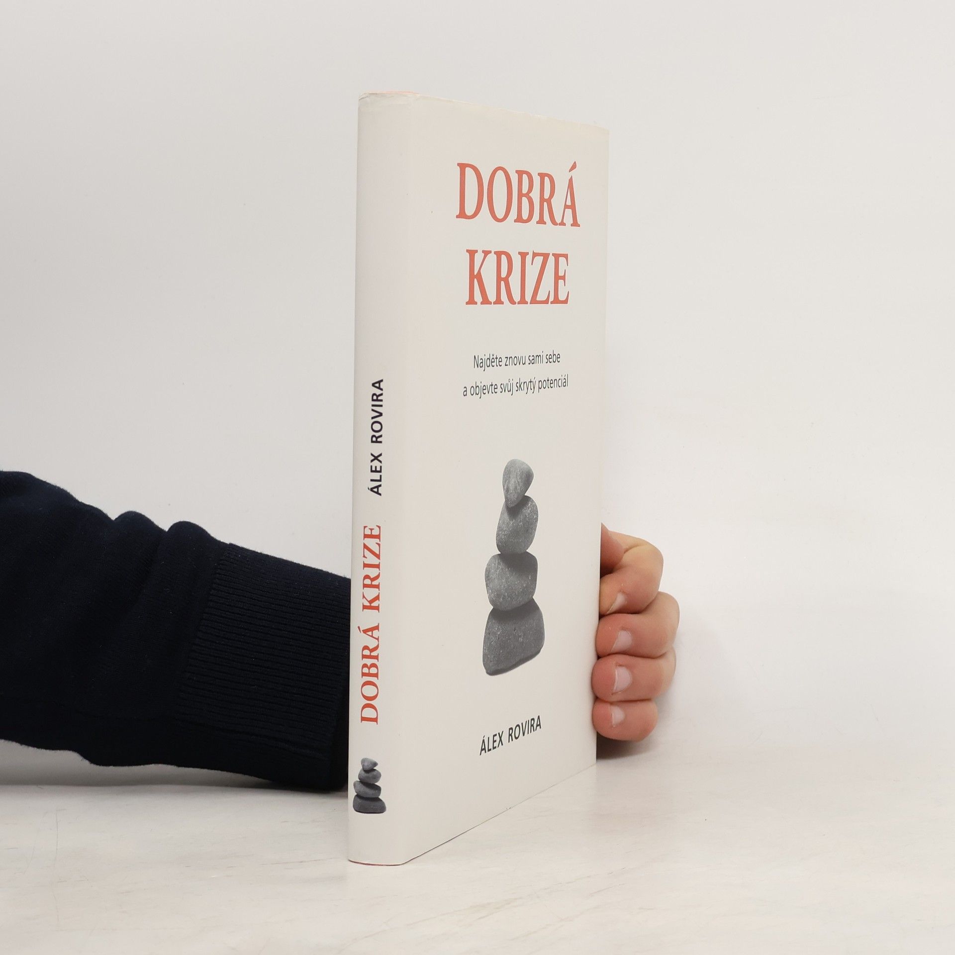 Álex Rovira Dobrá krize - najděte znovu sami sebe a objevte svůj skrytý potenciál