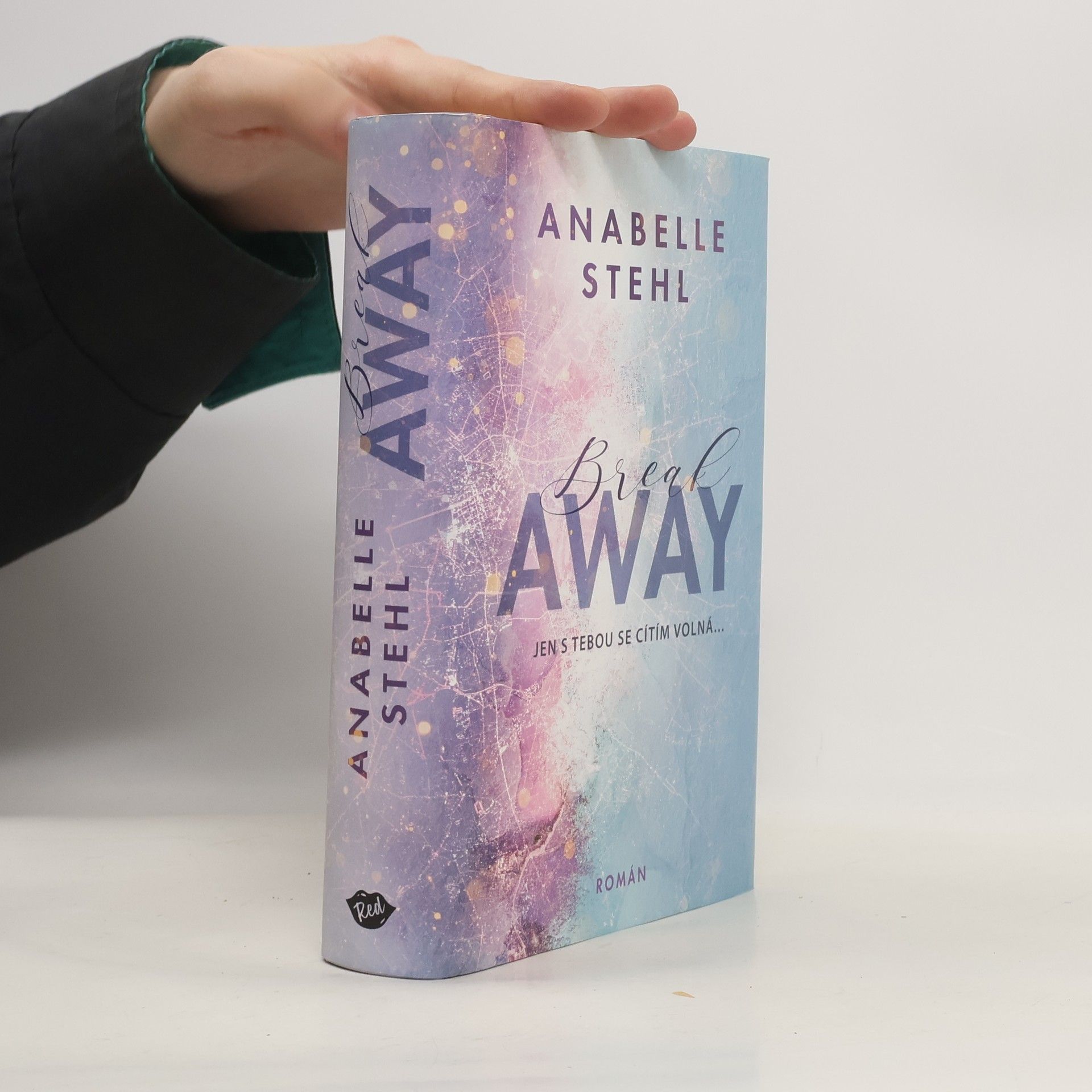 Anabelle Stehl BreakAway : jen s tebou se cítím volná...