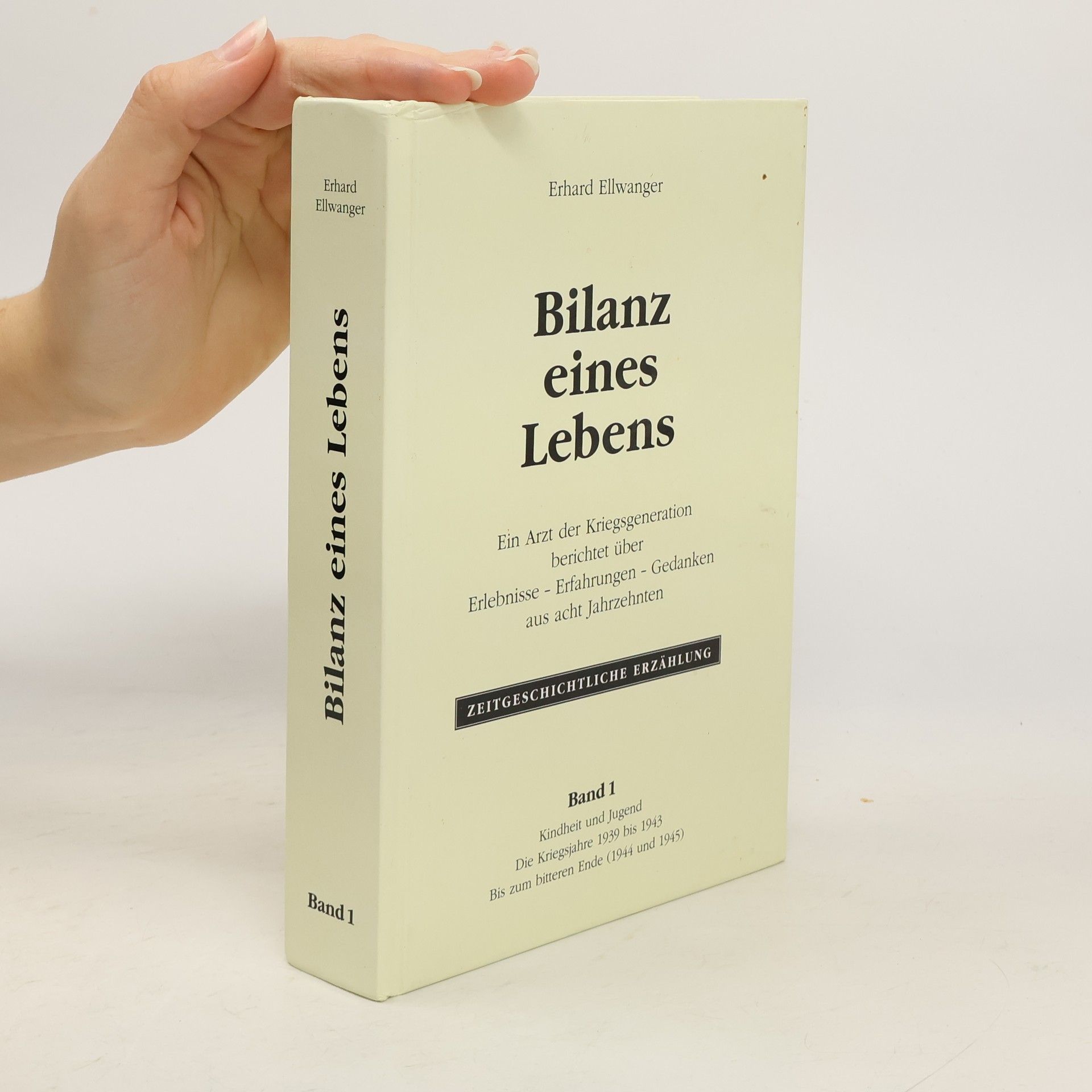 Erhard Ellwanger Bilanz eines Lebens. Band 1