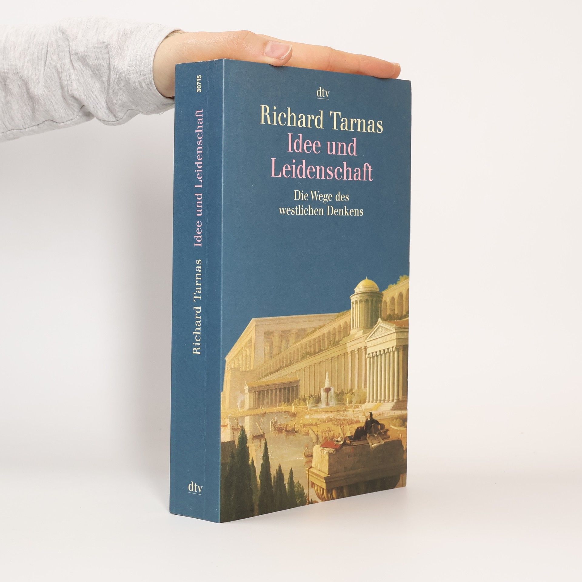 Richard Tarnas Idee und Leidenschaft