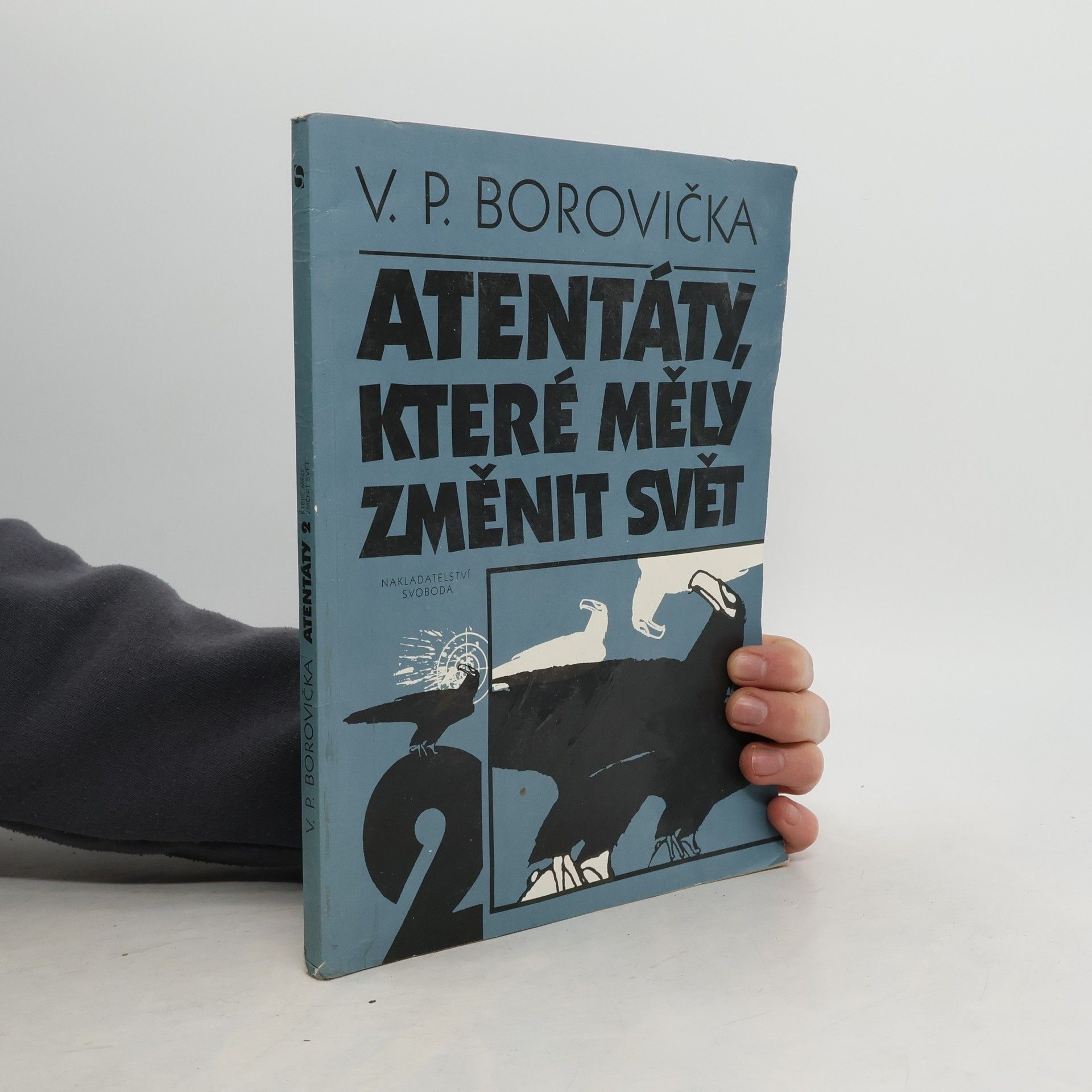 Václav Pavel Borovička Atentáty, které měly změnit svět, 2. díl