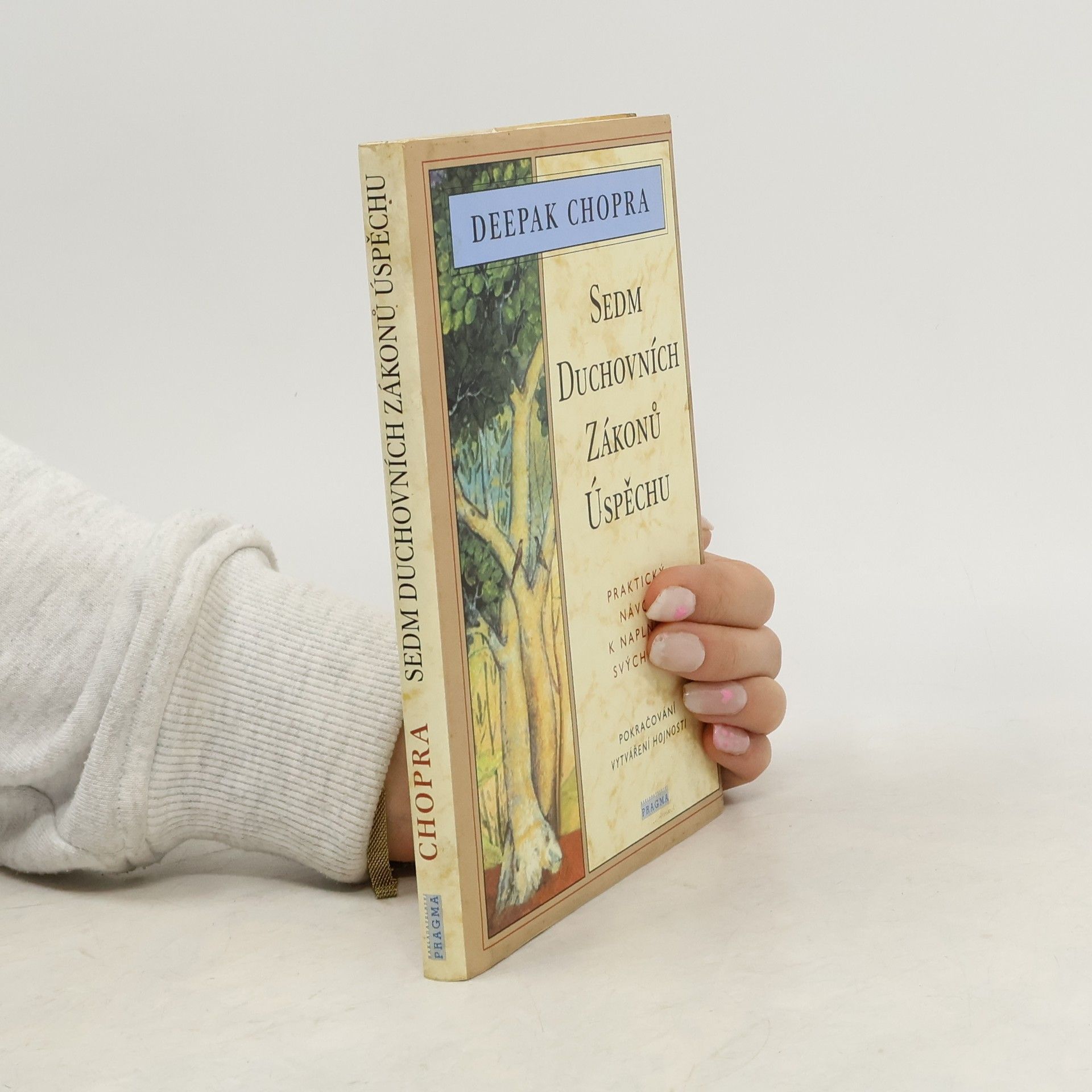 Deepak Chopra Sedm duchovních zákonů úspěchu: Praktický návod k naplnění svých snů