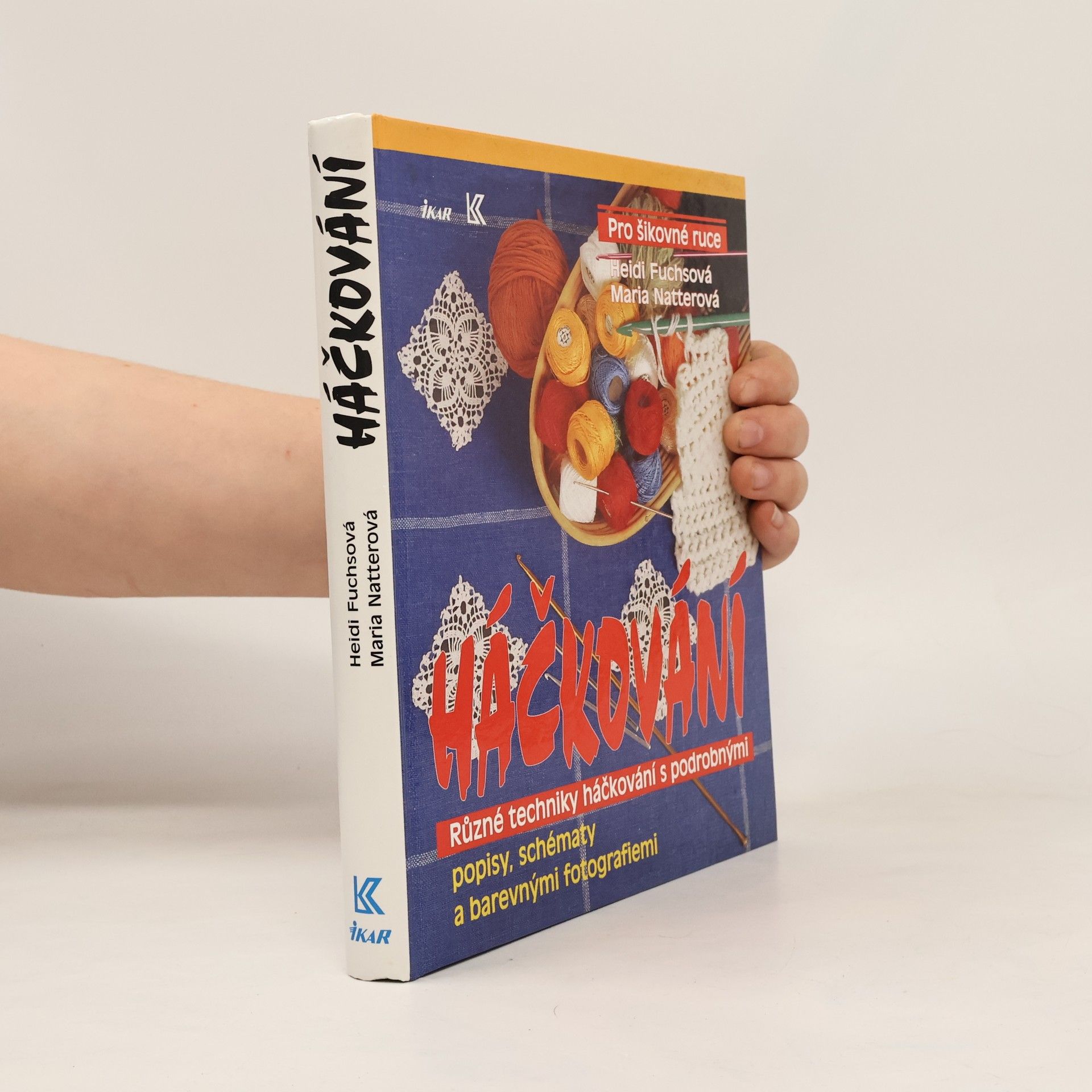 Háčkování. Různé techniky háčkování s podrobnými popisy, schématy a barevnými fotografiemi