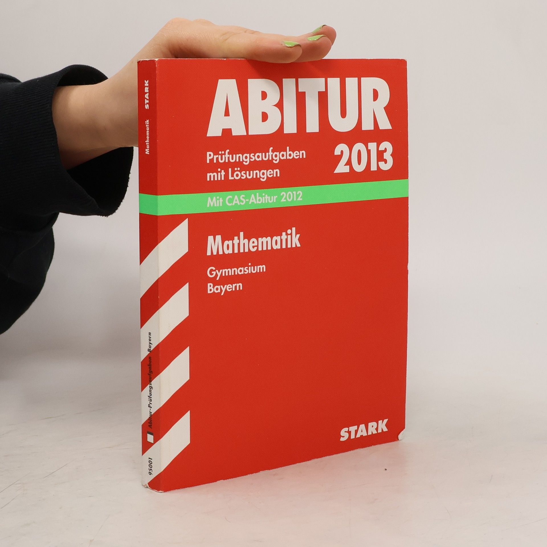 Autorenkollektiv Mathematik. Prüfungsaufgaben mit Lösungen 2013