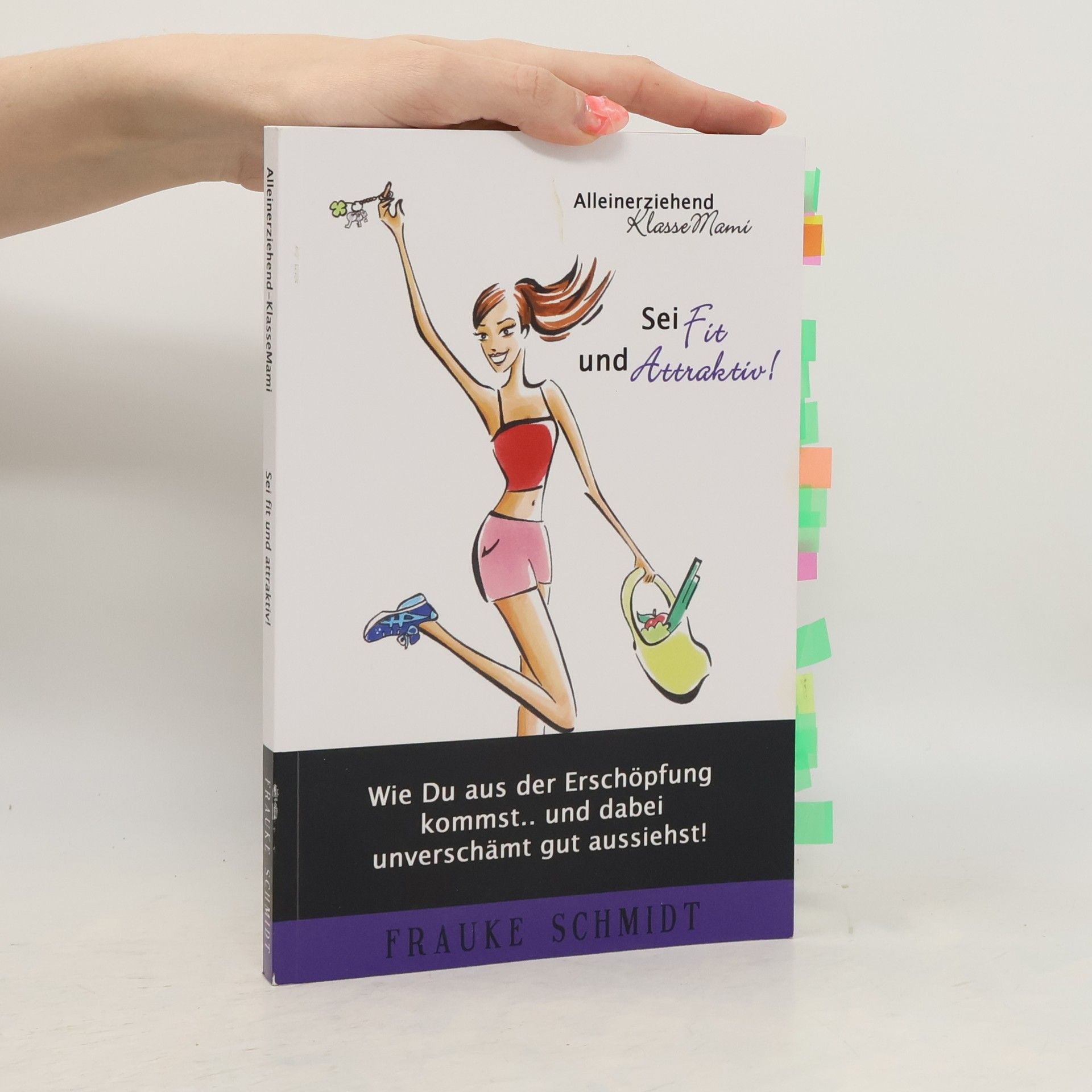 Frauke Schmidt Alleinerziehend KlasseMami - 2: Sei fit und attraktiv!