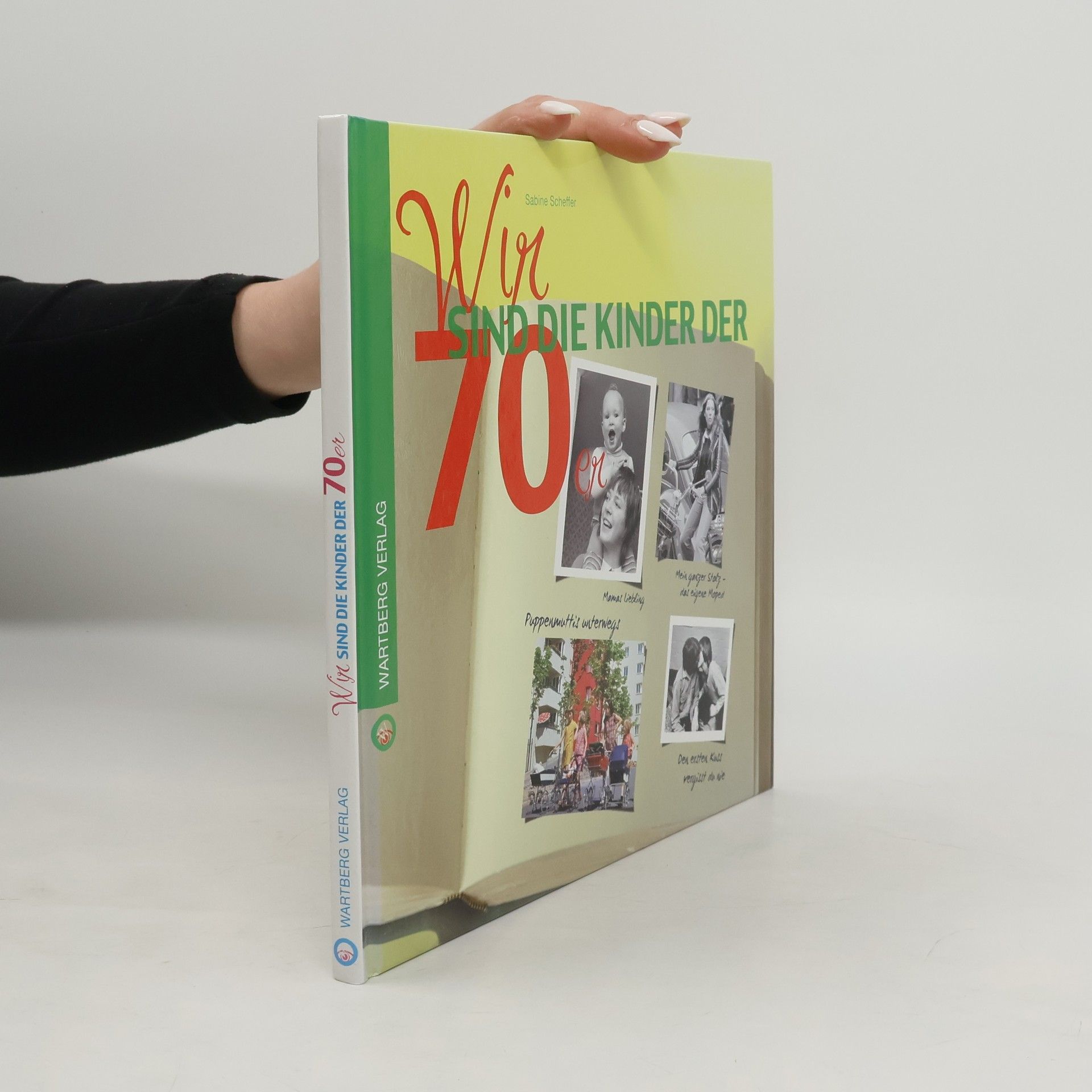 Sabine Scheffler Wir sind die Kinder der 70er