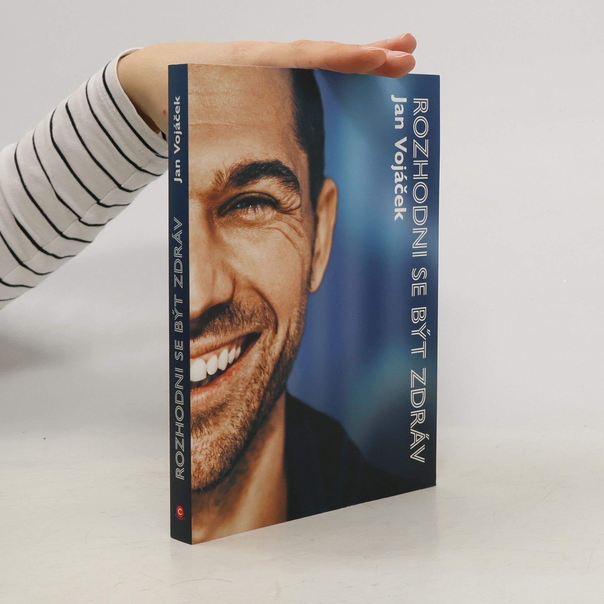 Jan Vojáček Rozhodni se být zdráv