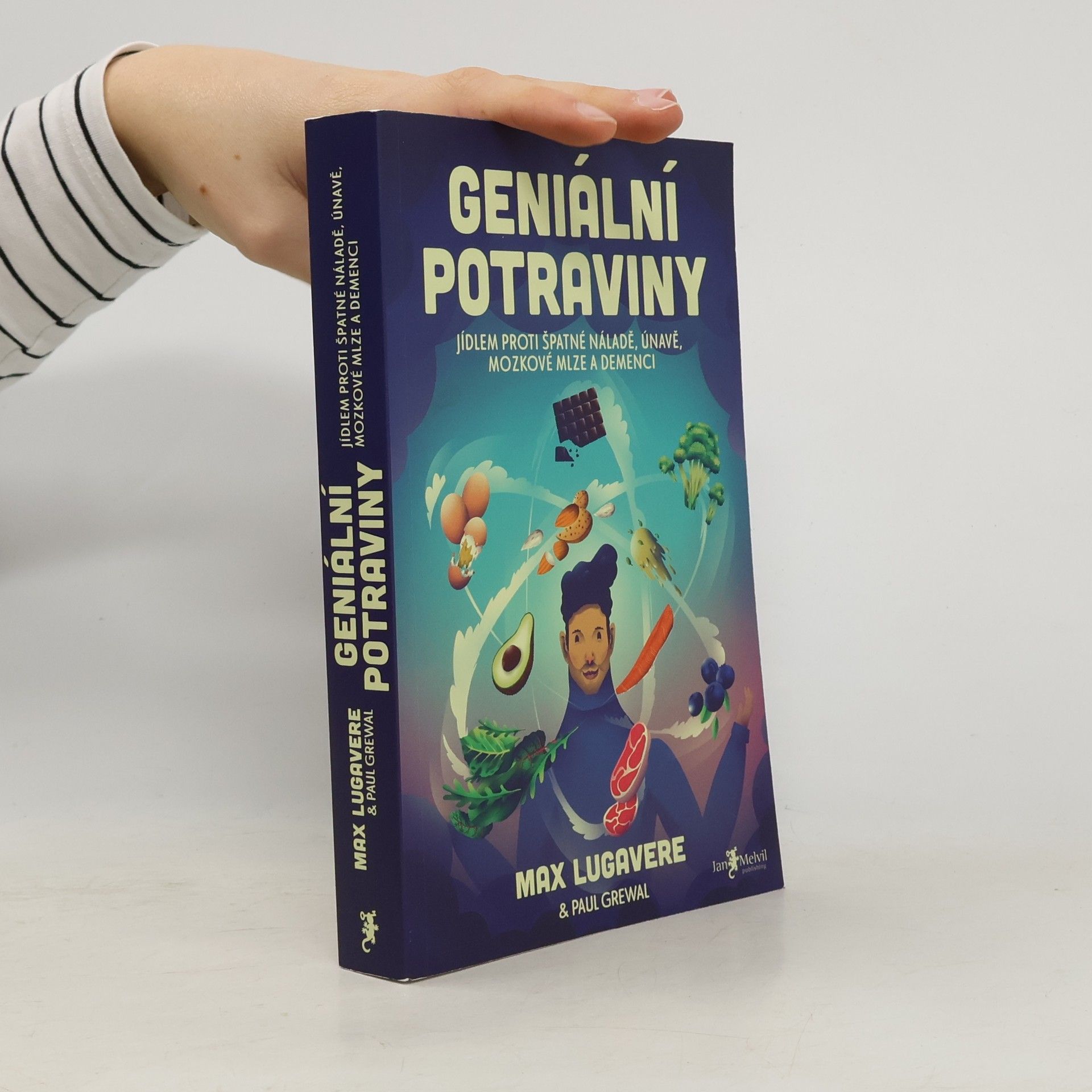 Geniální potraviny : jídlem proti špatné náladě, únavě, mozkové mlze a demenci