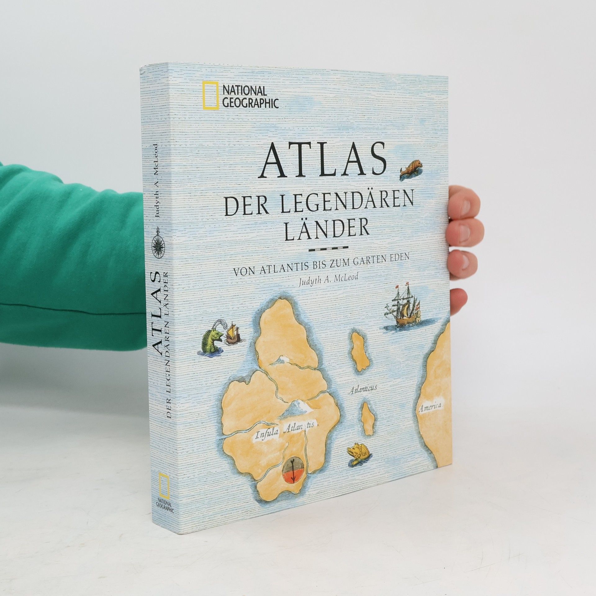 Judyth A. McLeod Atlas der legendären Länder. Von Atlantis bis zum Garten Eden