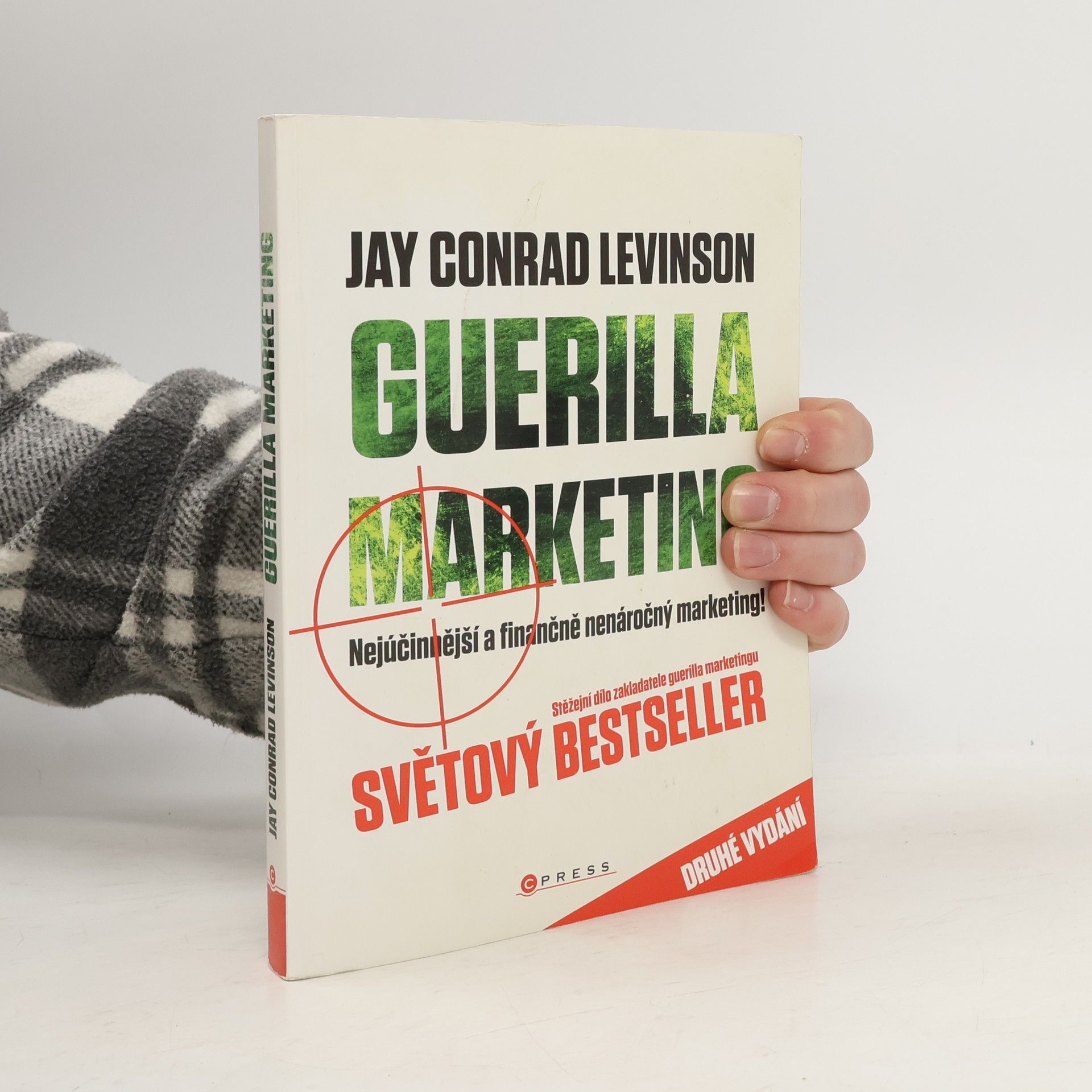 Jay Conrad Levinson Guerilla marketing: Nejúčinnější a finančně nenáročný marketing