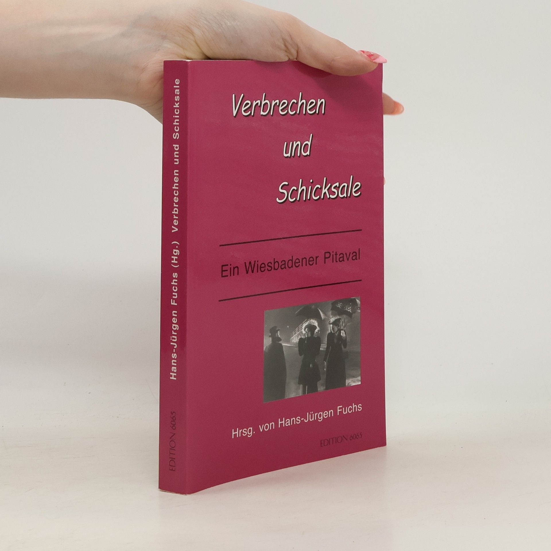 Hans-Jürgen Fuchs Verbrechen und Schicksale