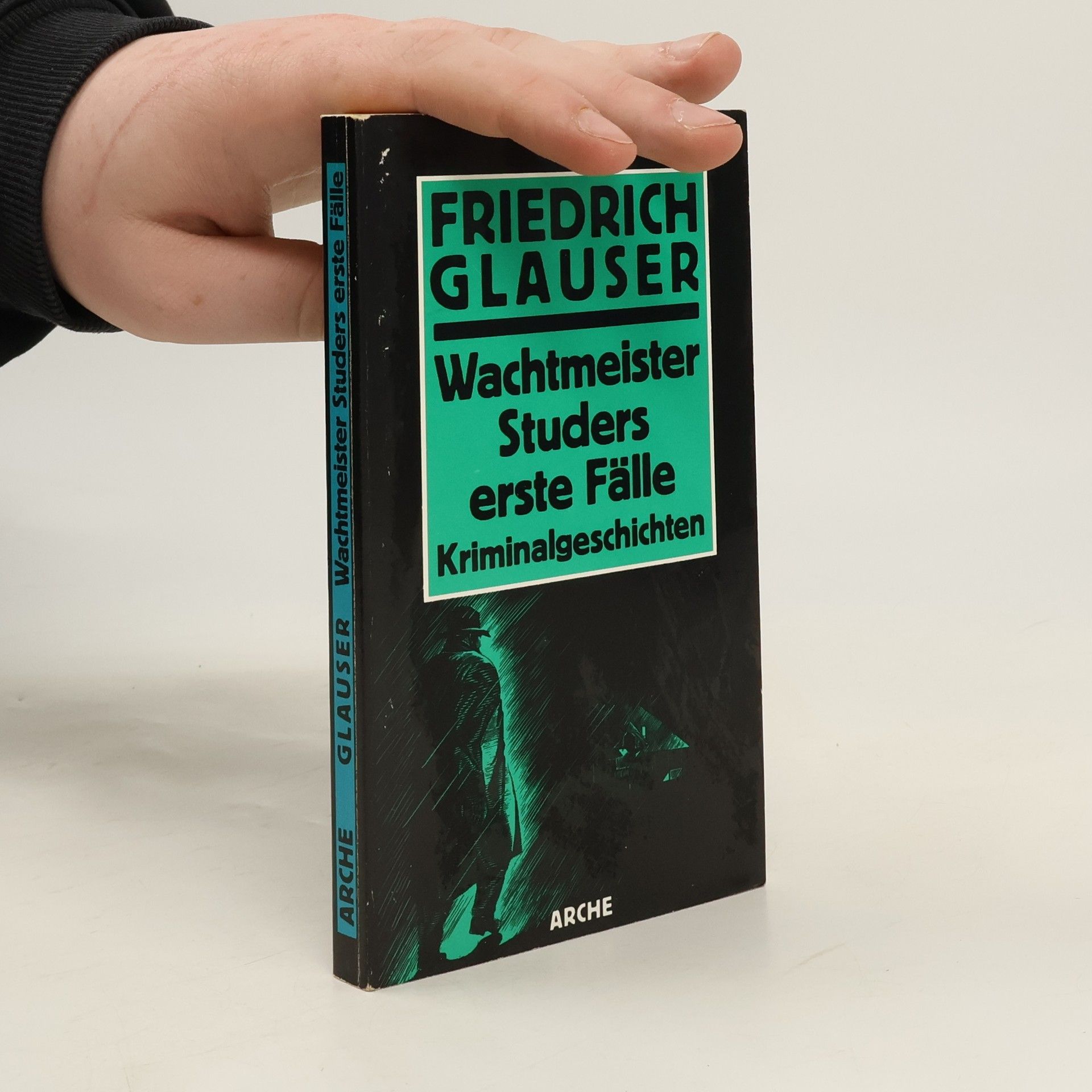 Friedrich Glauser Wachtmeister Studers erste Fälle, Sonderausg.. Kriminalgeschichten. Hrsg. v. Frank Göhre