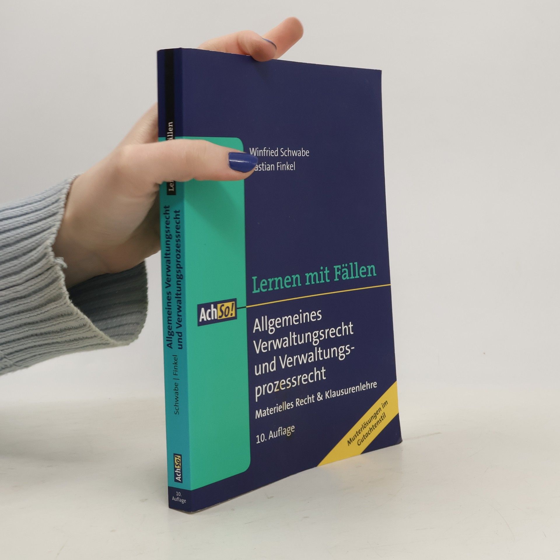 Winfried Schwabe AchSo! Lernen mit Fällen: Allgemeines Verwaltungsrecht und Verwaltungsprozessrecht