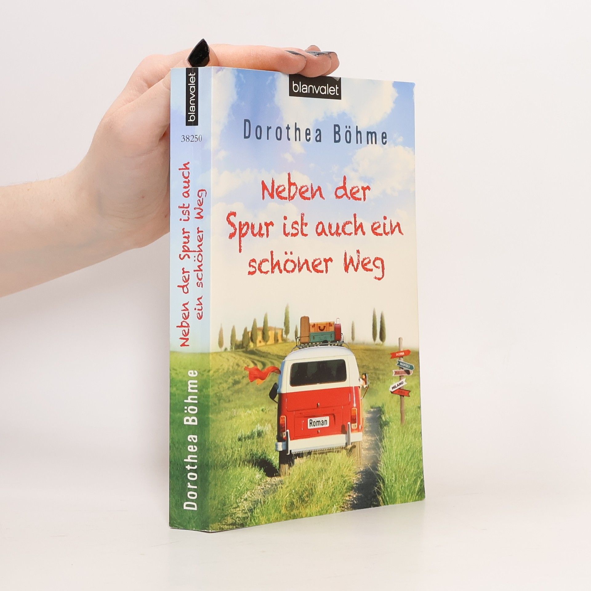 Dorothea Böhme Neben der Spur ist auch ein schöner Weg