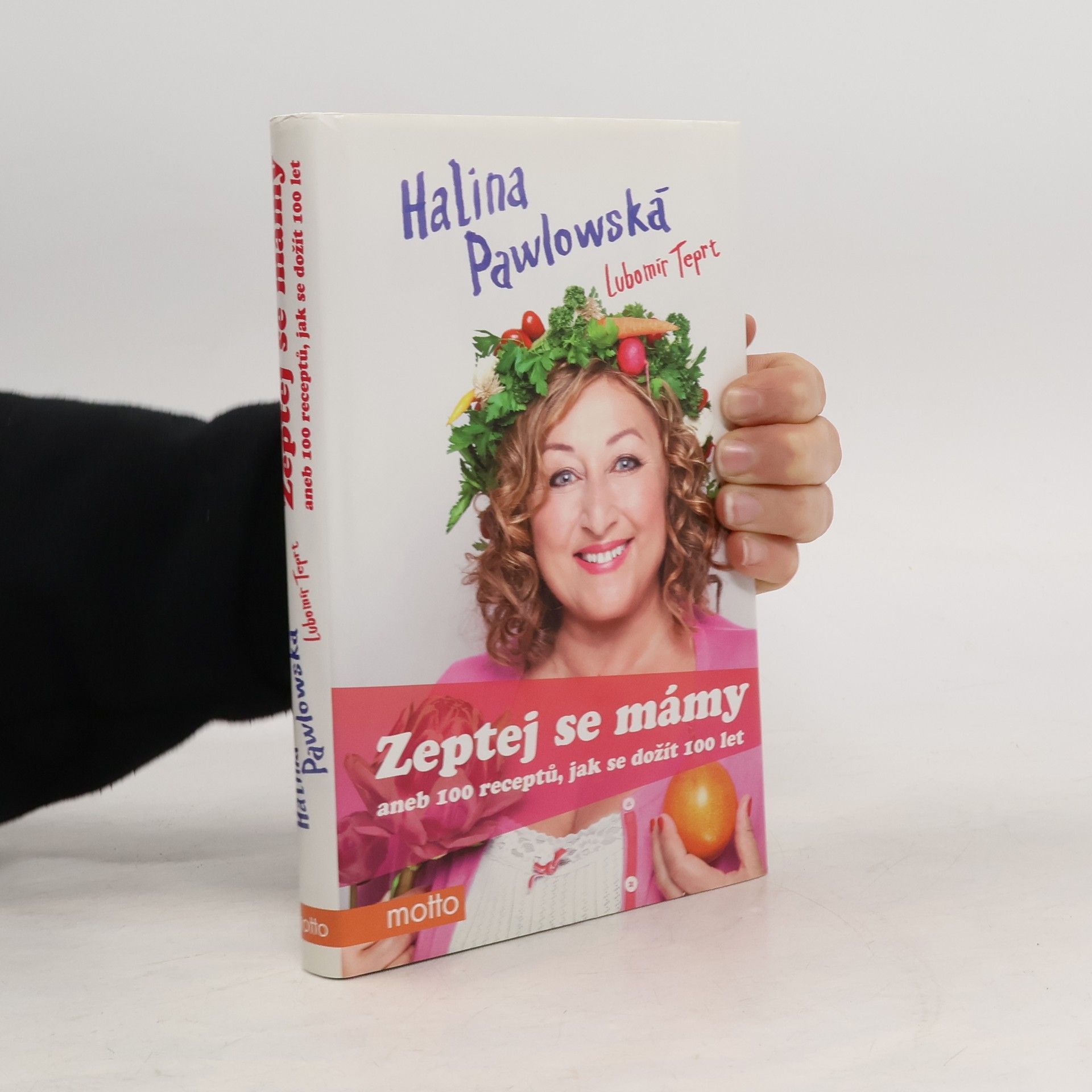 Halina Pawlowská Zeptej se mámy, aneb, 100 receptů, jak se dožít 100 let