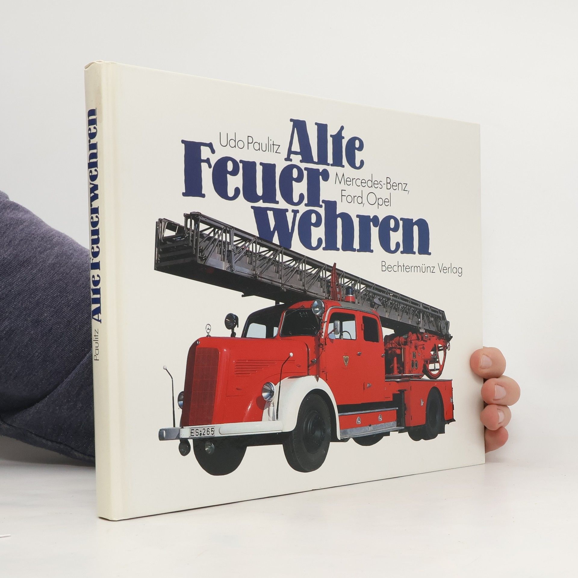 Udo Paulitz Alte Feuerwehren. Mercedes-Benz, Ford, Opel
