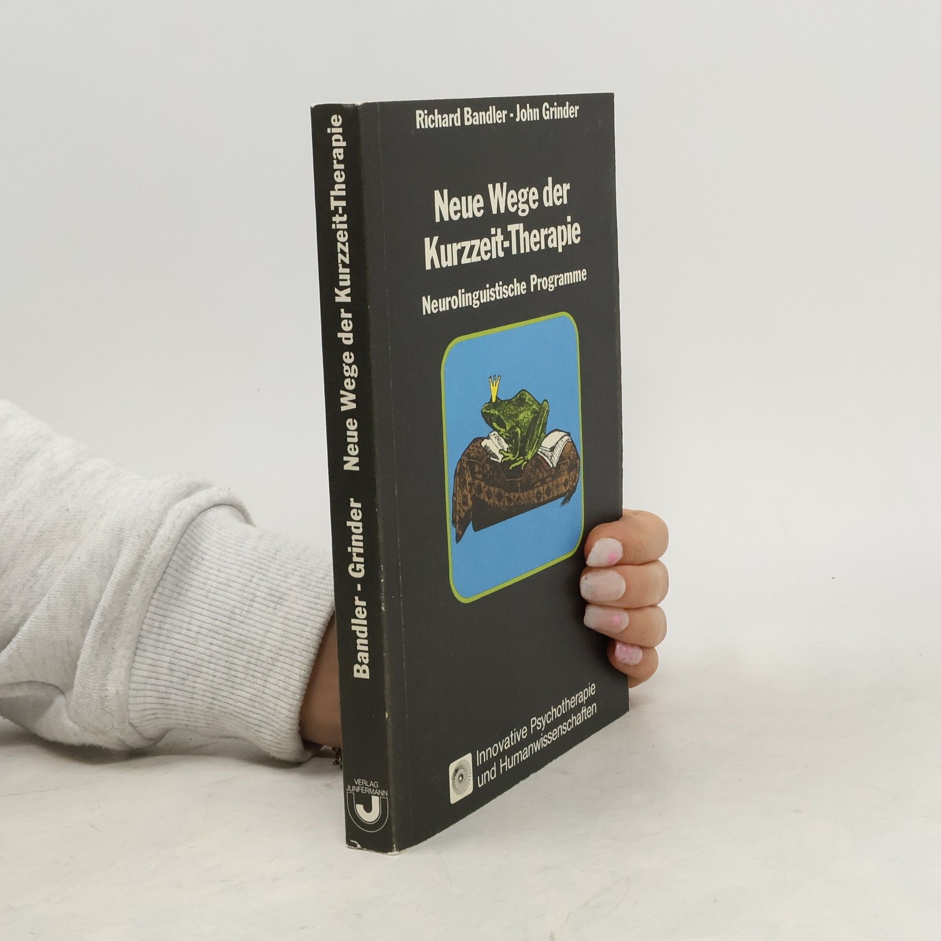 Richard Bandler Neue Wege der Kurzzeit-Therapie