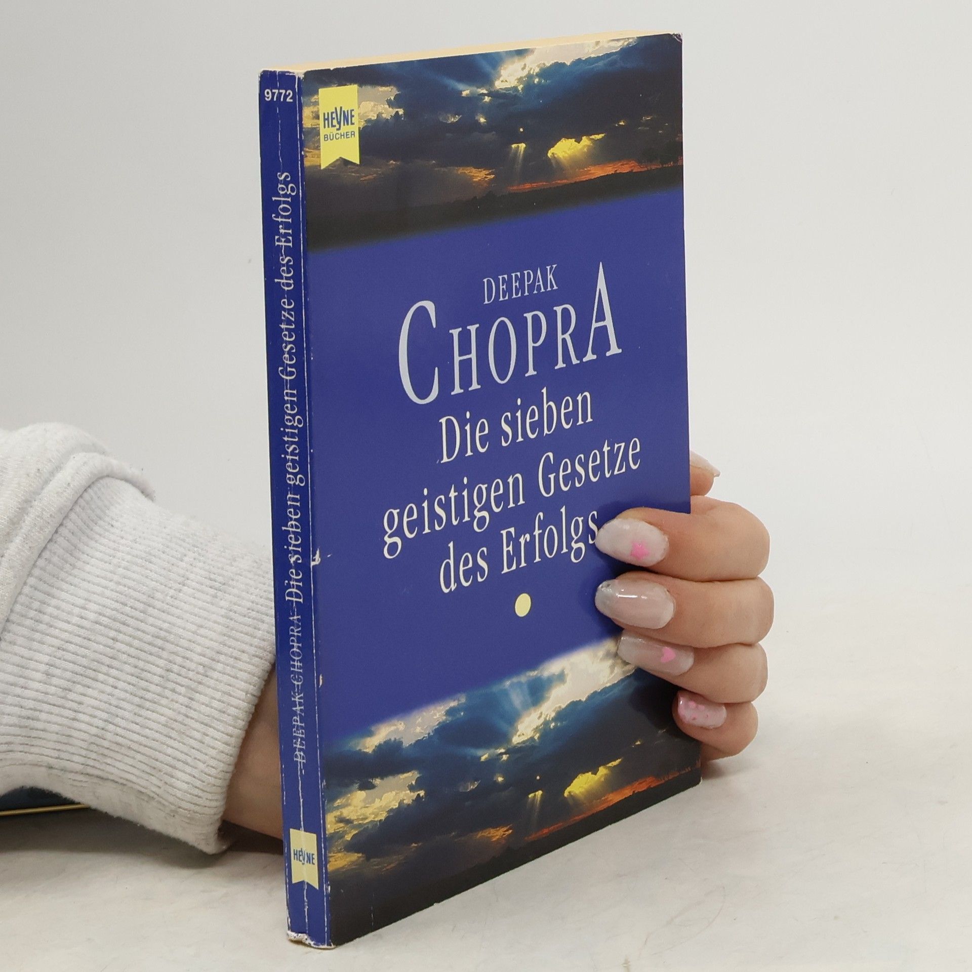 Deepak Chopra Die sieben geistigen Gesetze des Erfolgs