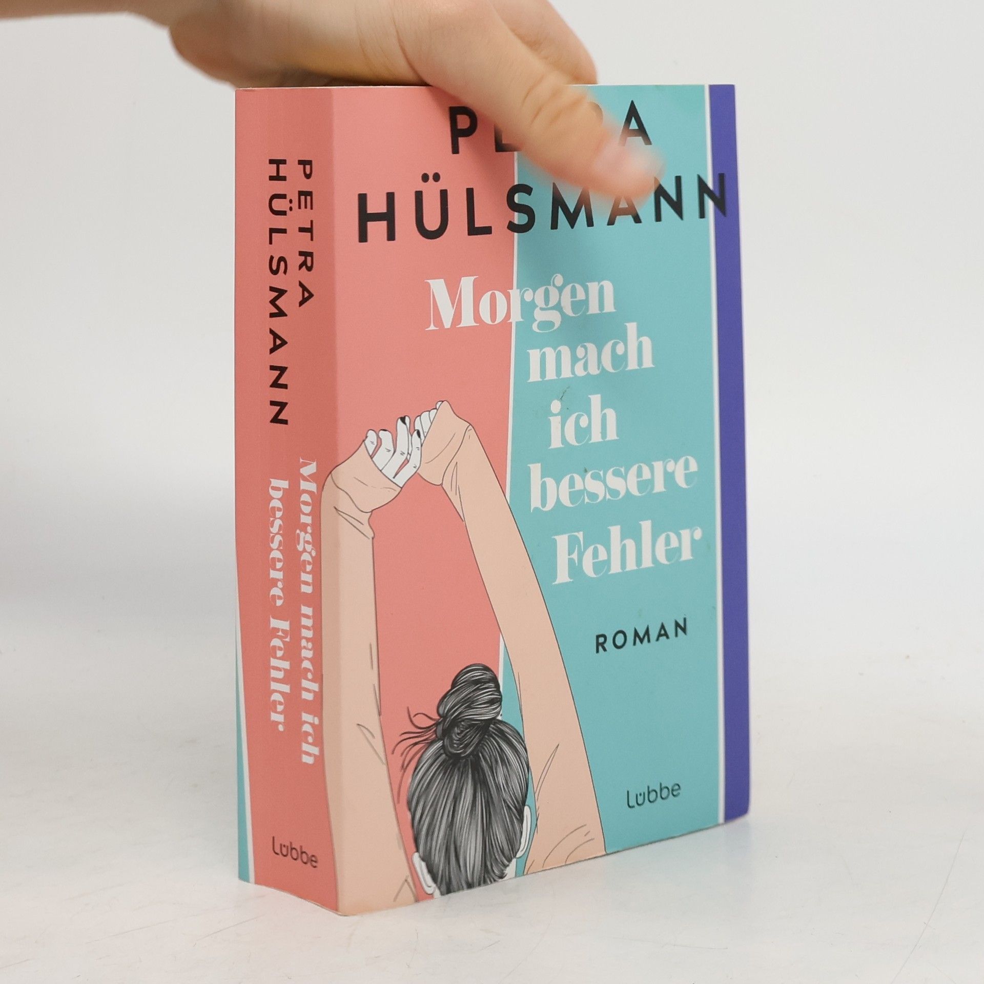 Petra Hülsmann Morgen mach ich bessere Fehler