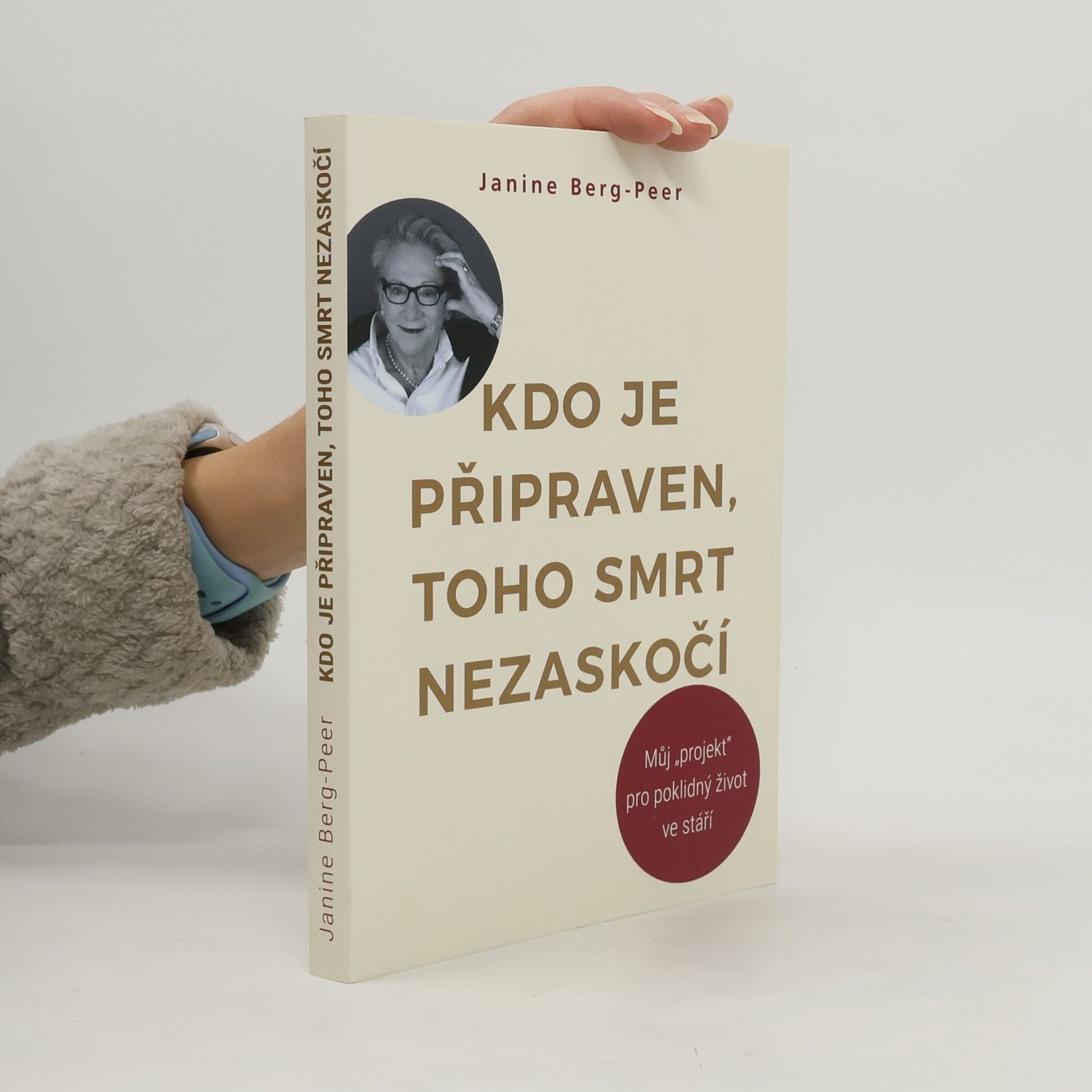 Kdo je připraven, toho smrt nezaskočí : můj "projekt" pro poklidný život ve stáří