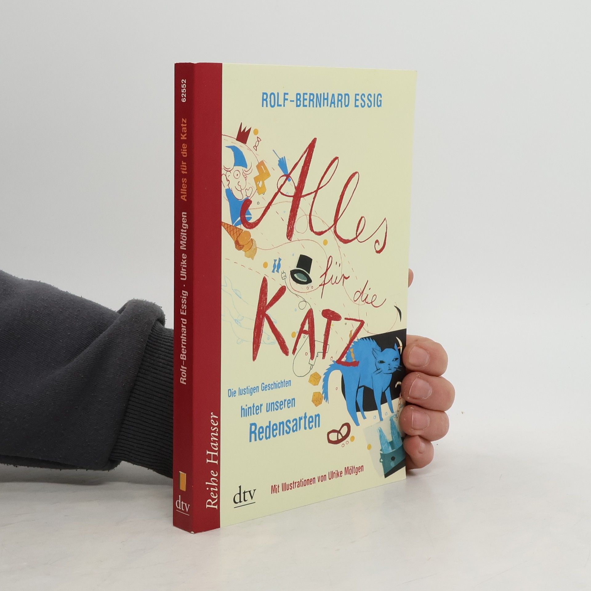 Alles für die Katz. Die lustigen Geschichten hinter unseren Redensarten