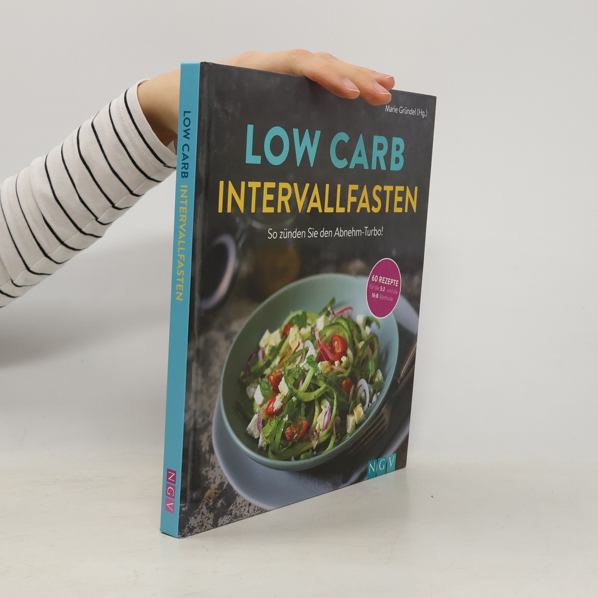 Marie Gründel Low Carb Intervallfasten - so zünden Sie den Abnehm-Turbo!