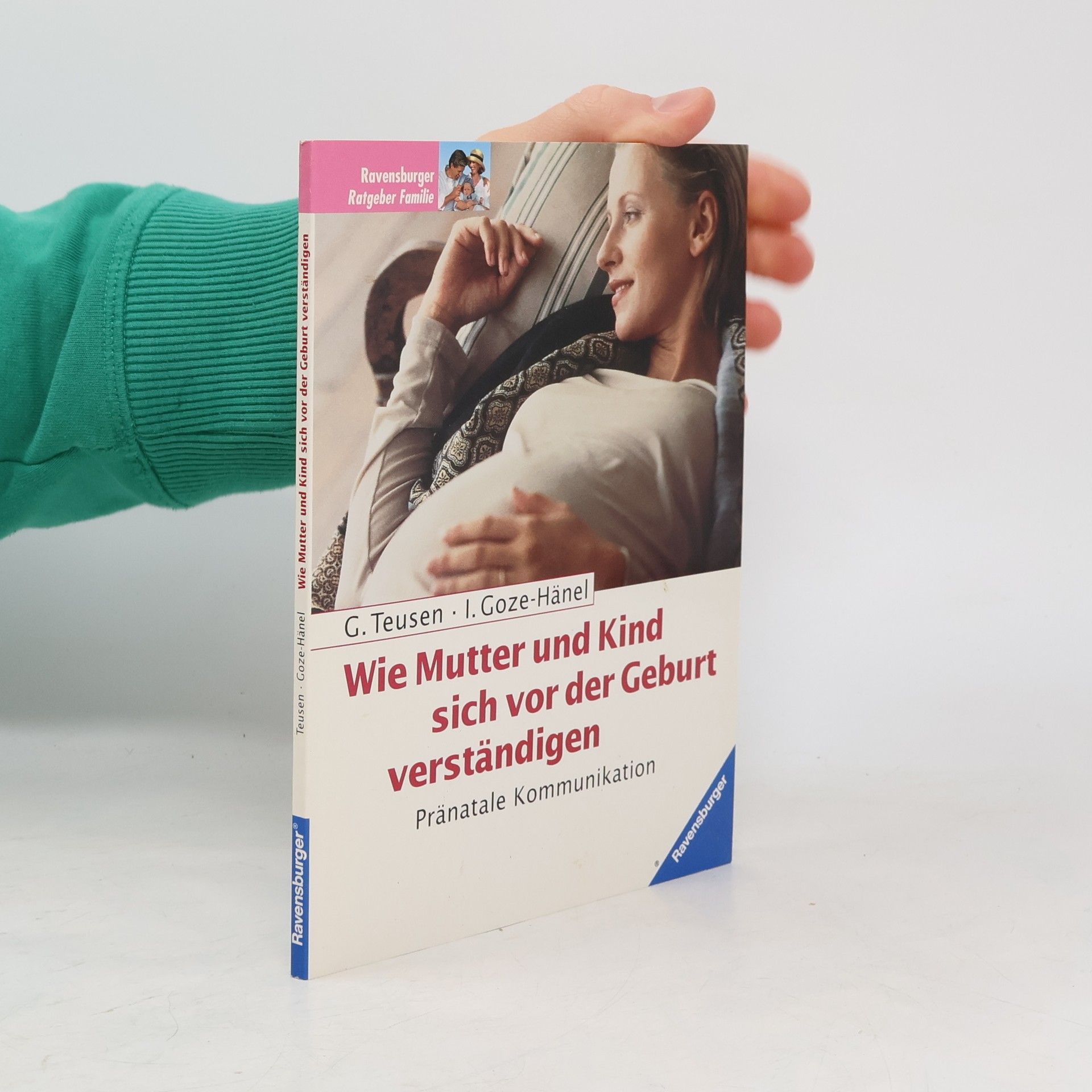 Gertrud Teusen Wie Mutter und Kind sich vor der Geburt verständigen