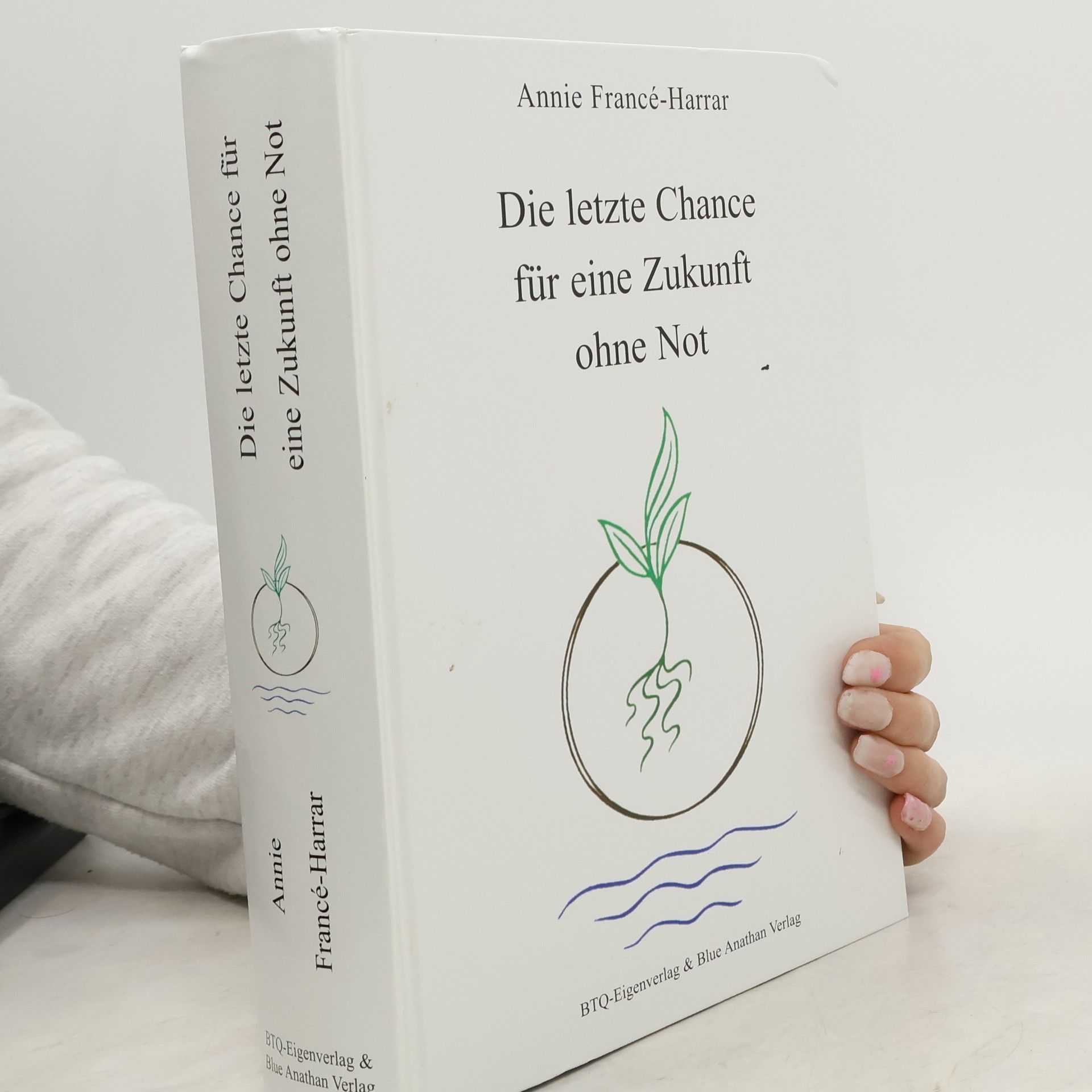 Annie Francé-Harrar Die letzte Chance für eine Zukunft ohne Not